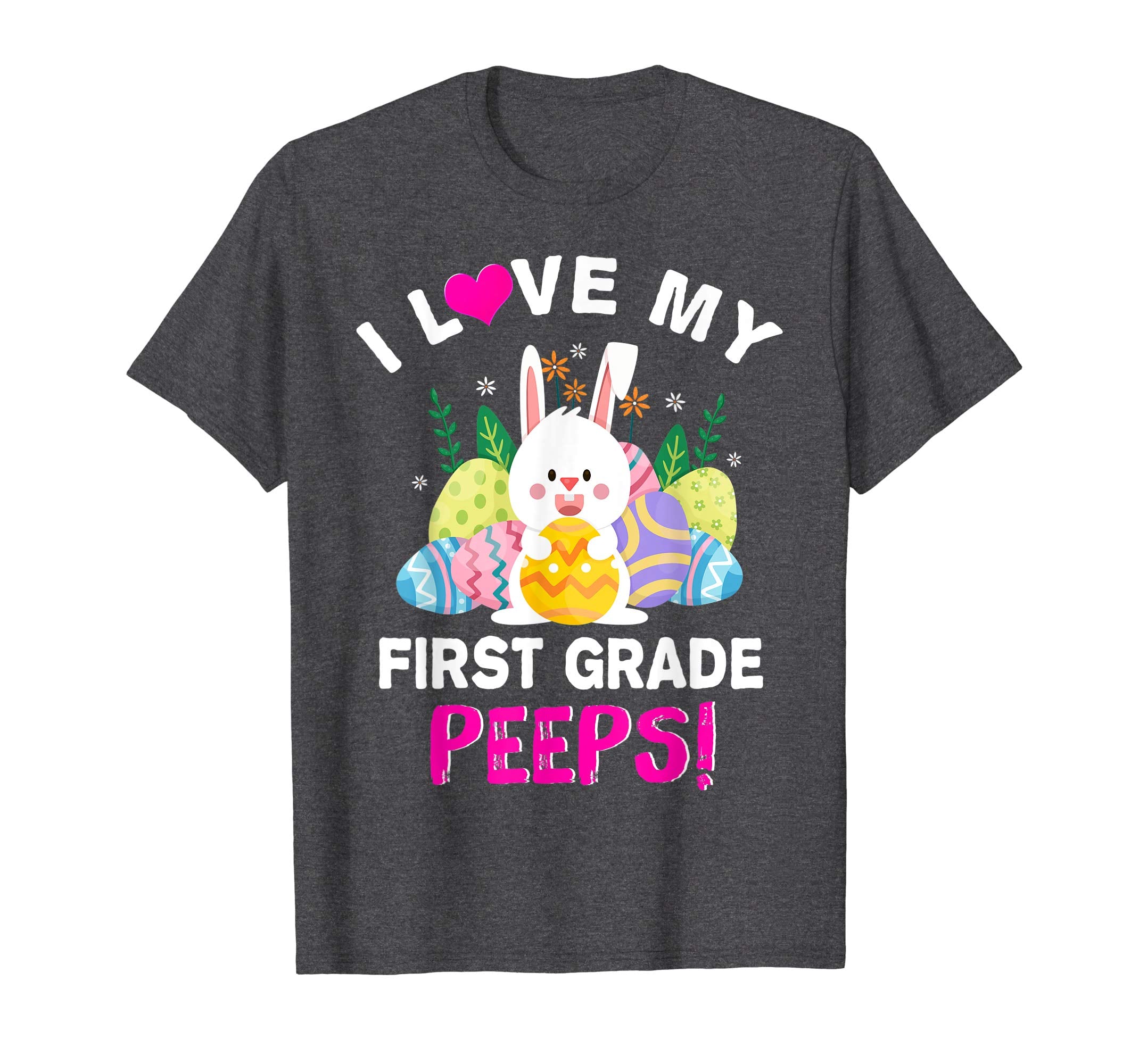 I Love My First Grade Peeps With Cute Bunnies Shirt Easter