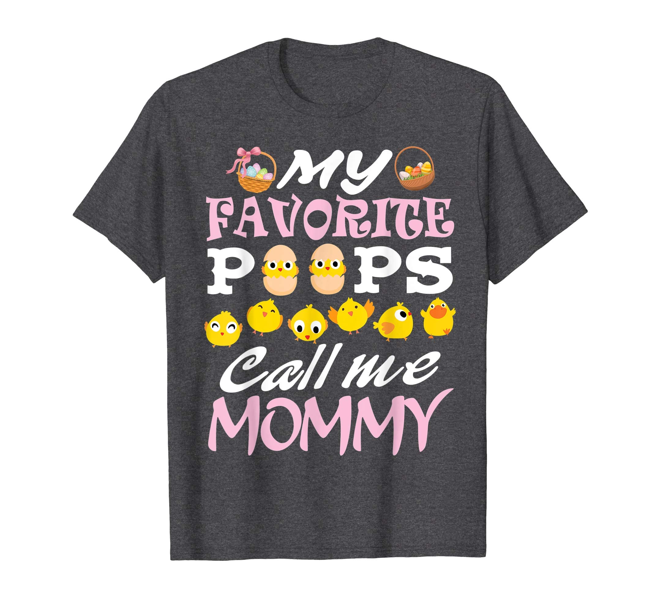 My Favorite Peeps Chicks Call Me Mommy Easter Eggs Shirt