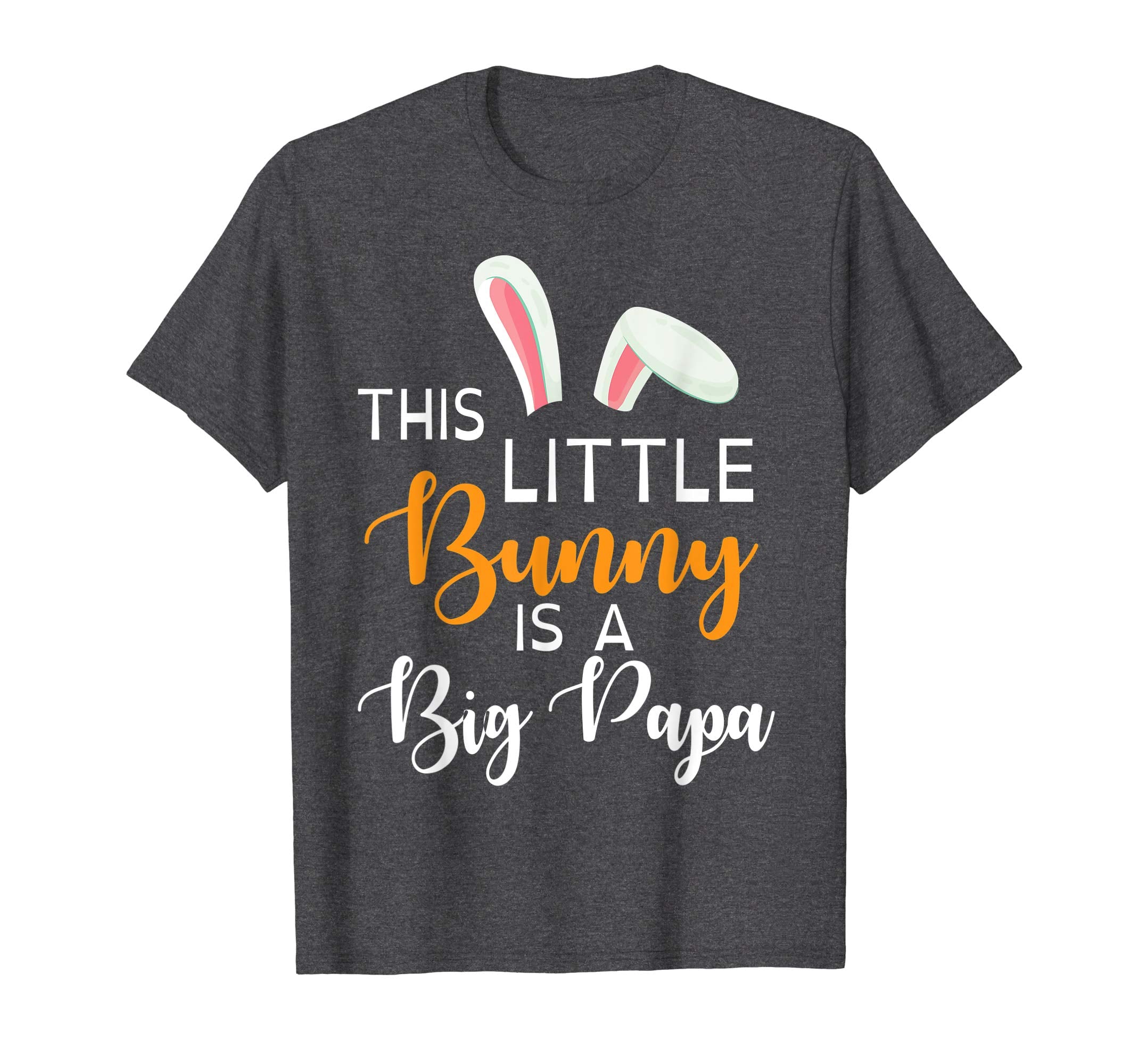Bunny Face This Little Bunny Is A Big Papa Easter Shirt