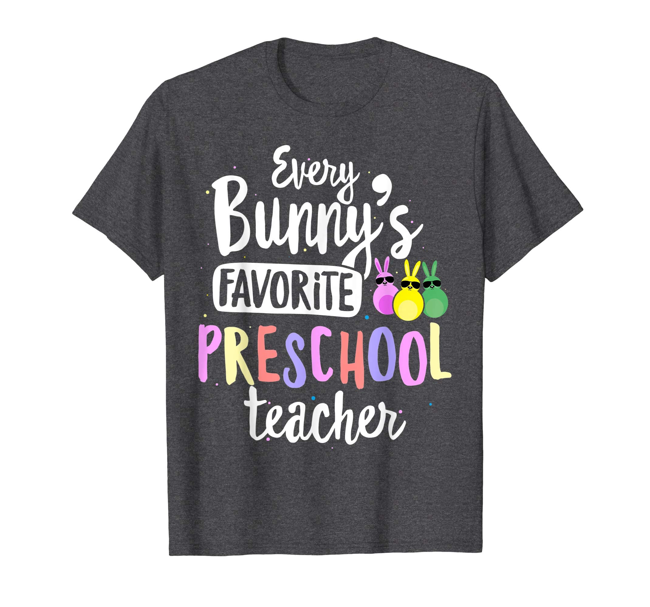 Every Bunny's Favorite Preschool Teacher Easter Gift T-shirt