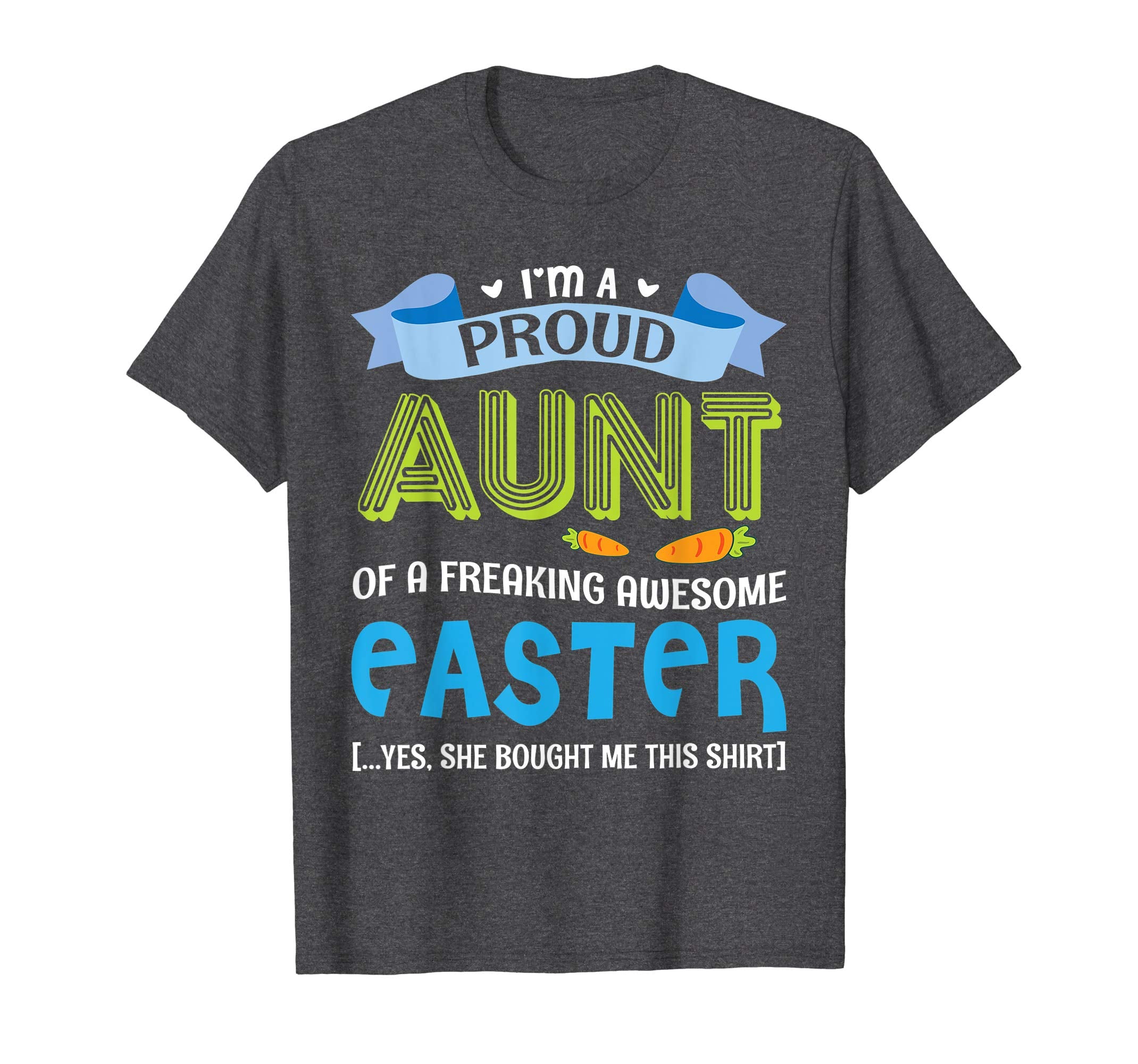 I'm A Proud Aunt Of A Freaking Awesome Easter Bought Shirt