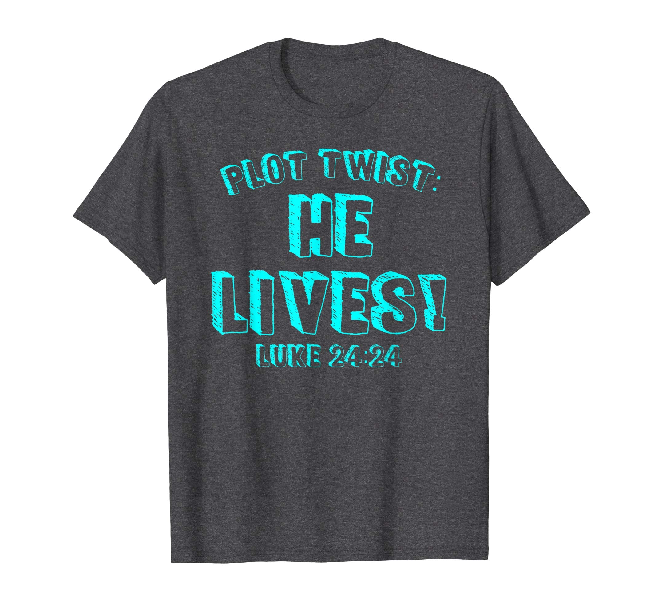 Plot Twist He Lives Jesus Is Alive Luke 24 Easter Tee Shirt