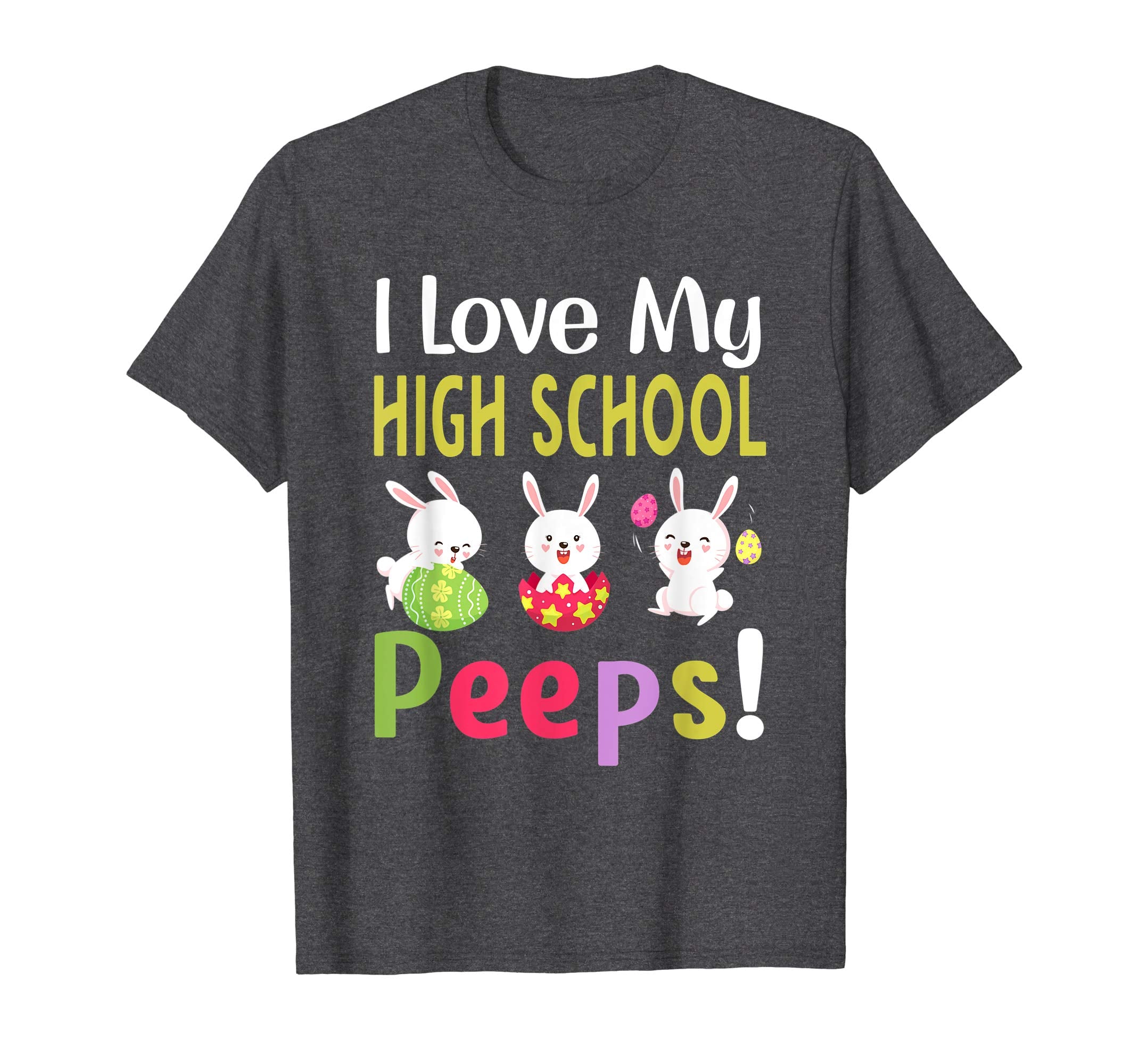 I Love My High School Peeps Happy Easter Teacher Tshirt