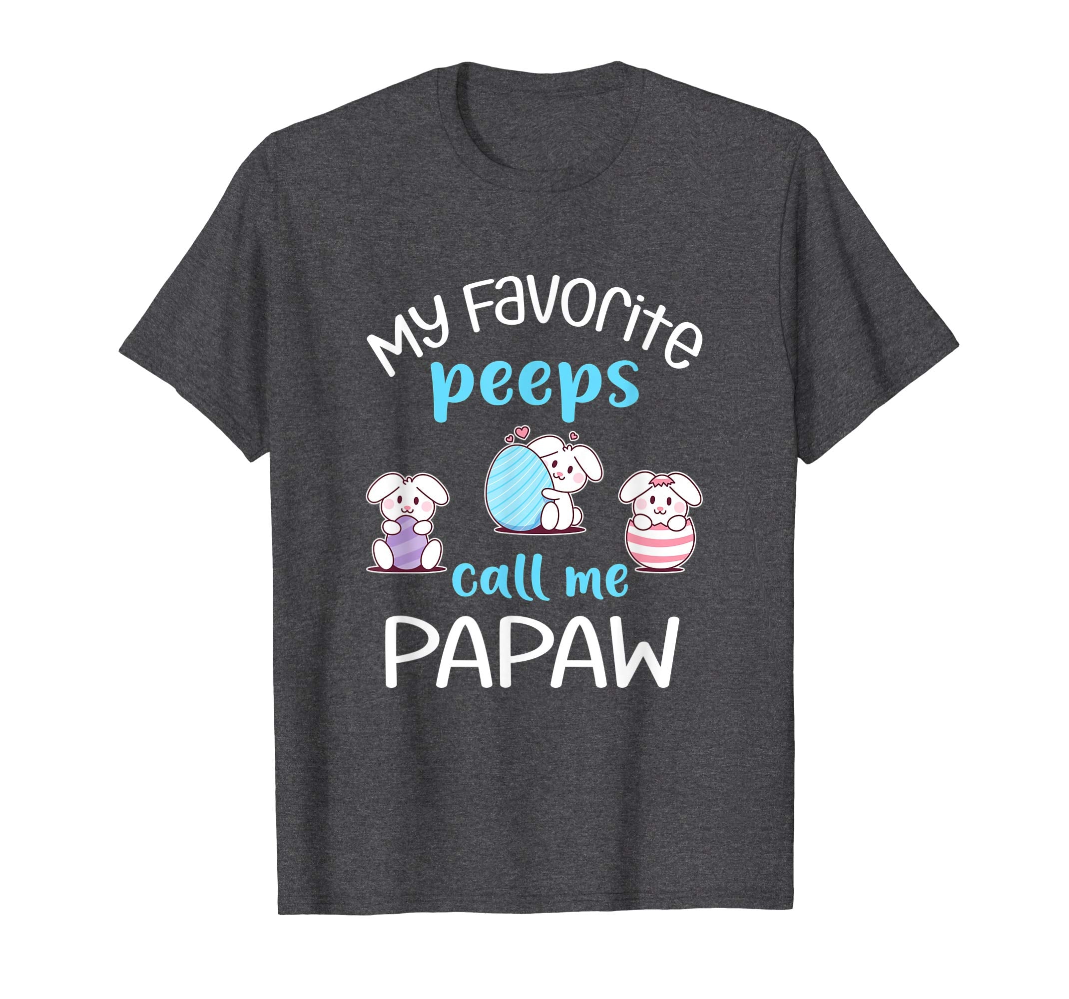My Favorite Peeps Call Me Papaw Tshirt Happy Easter Day