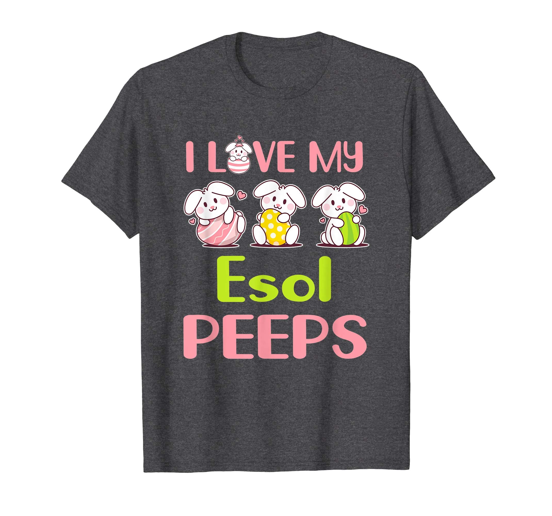 I Love My Esol Peeps Happy Easter Teacher Shirt
