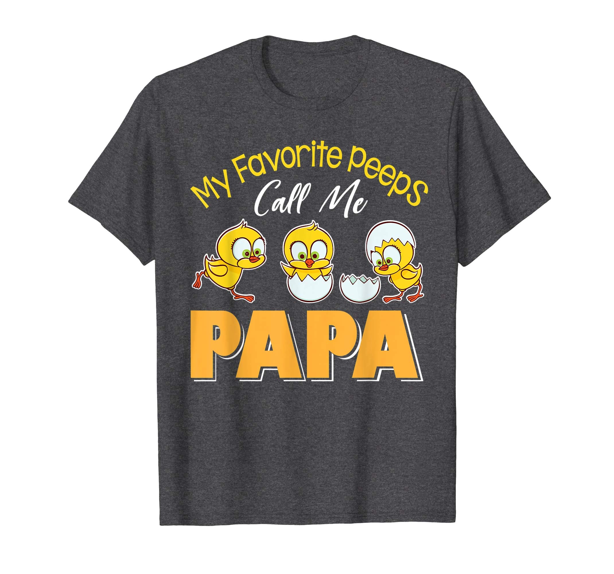 My Favorite Peeps Chicks Call Me Papa Happy Easter Shirt