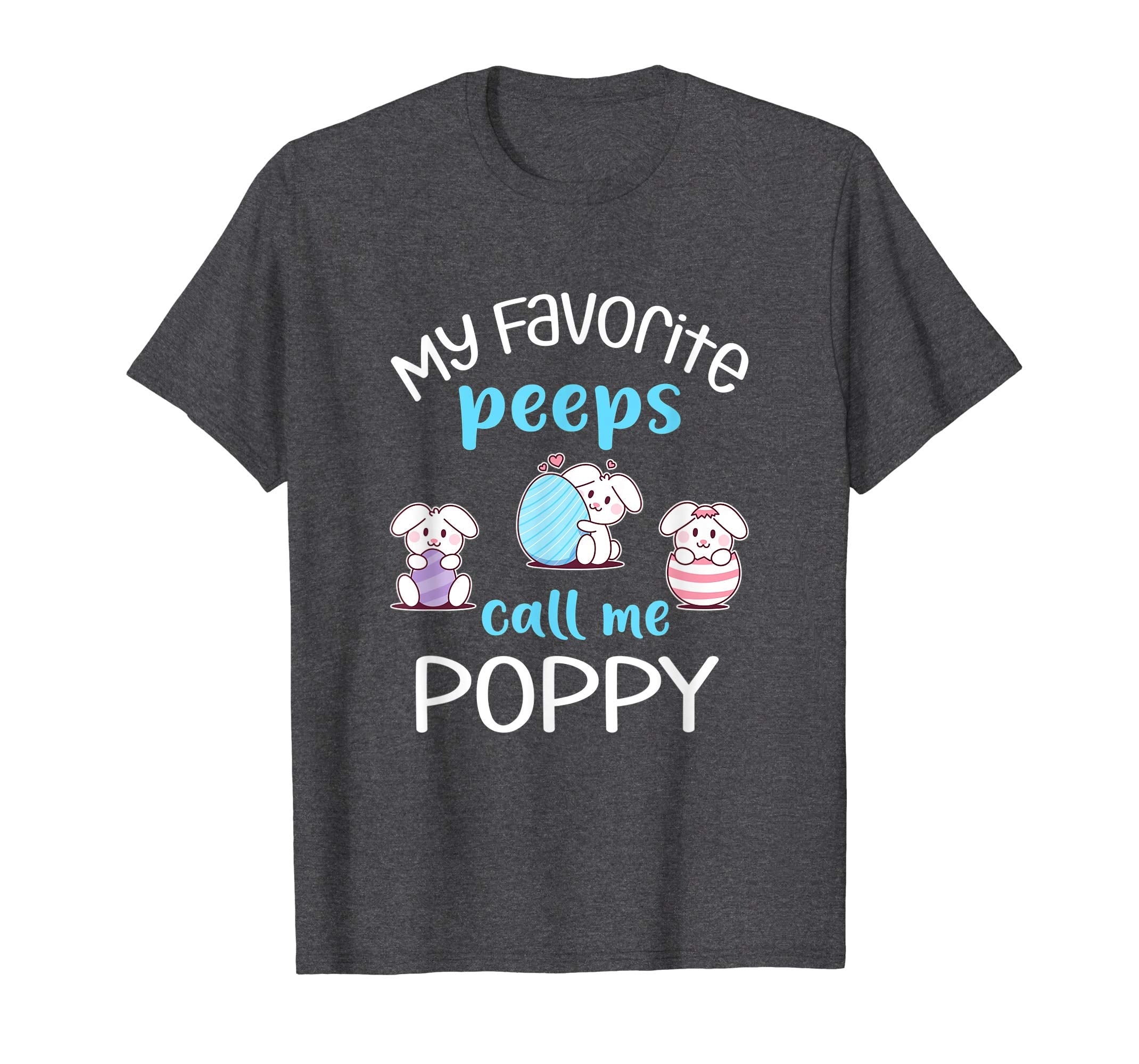 My Favorite Peeps Call Me Poppy Tshirt Happy Easter Day