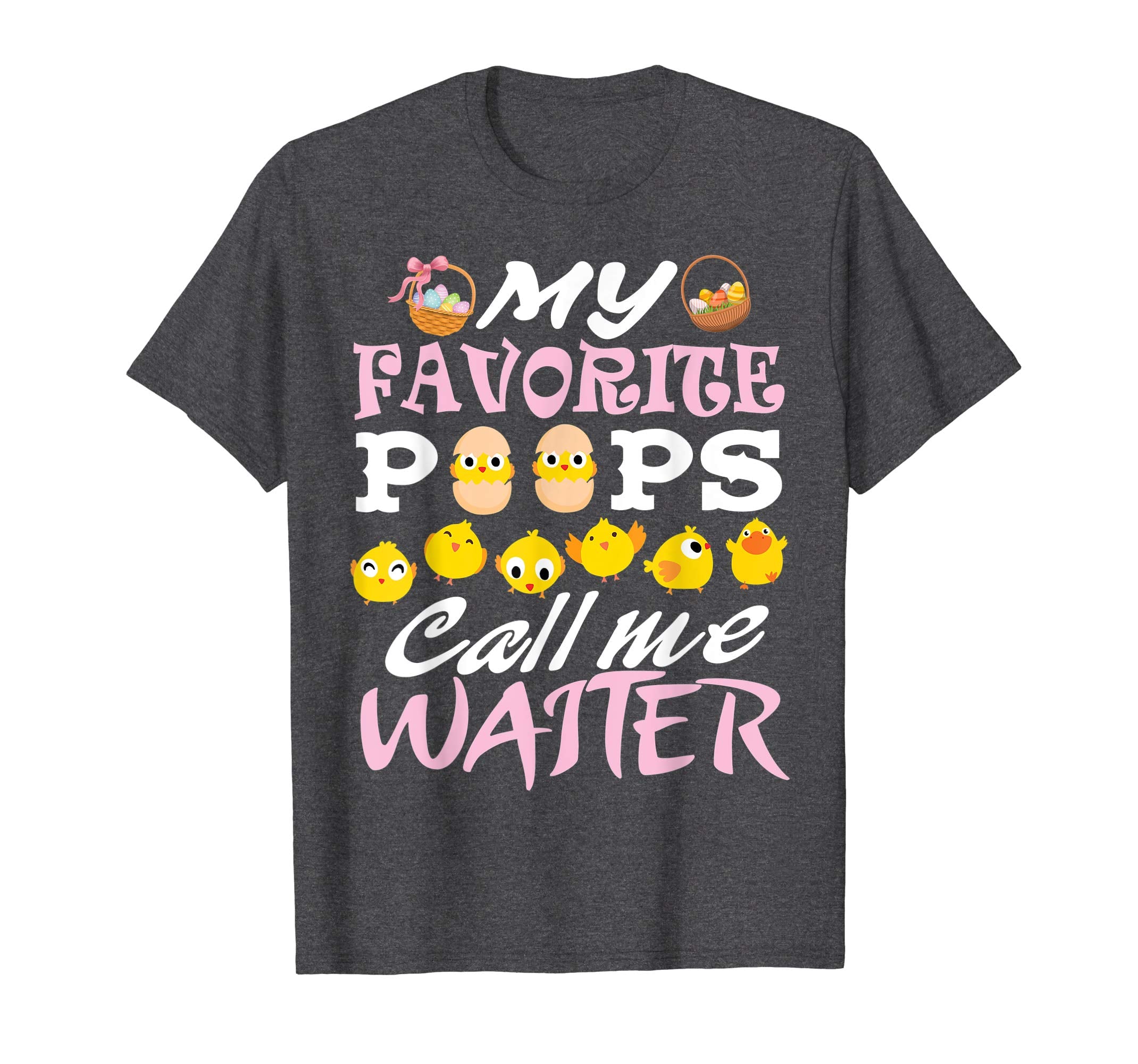 My Favorite Peeps Chicks Call Me Waiter Easter Eggs Shirt