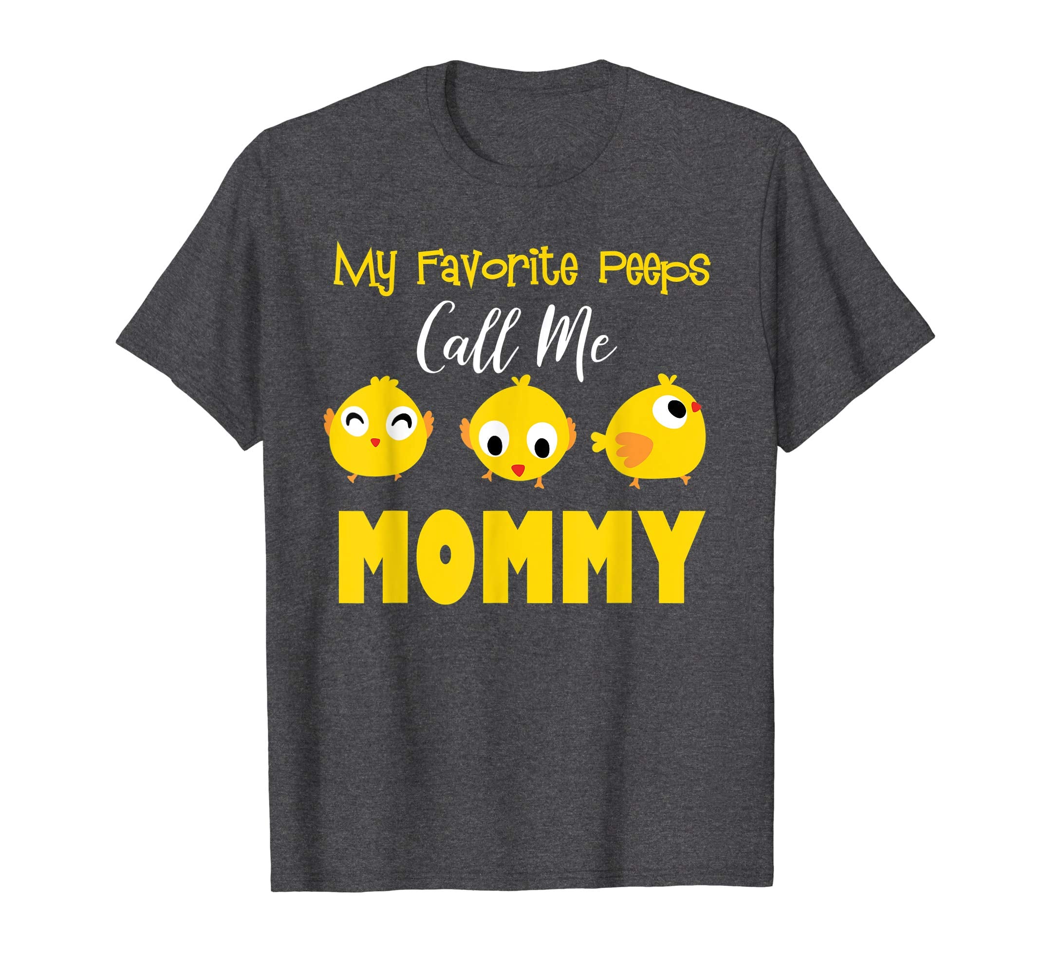 My Favorite Peeps Call Me Mommy Shirt Easter Day Bunny Gift