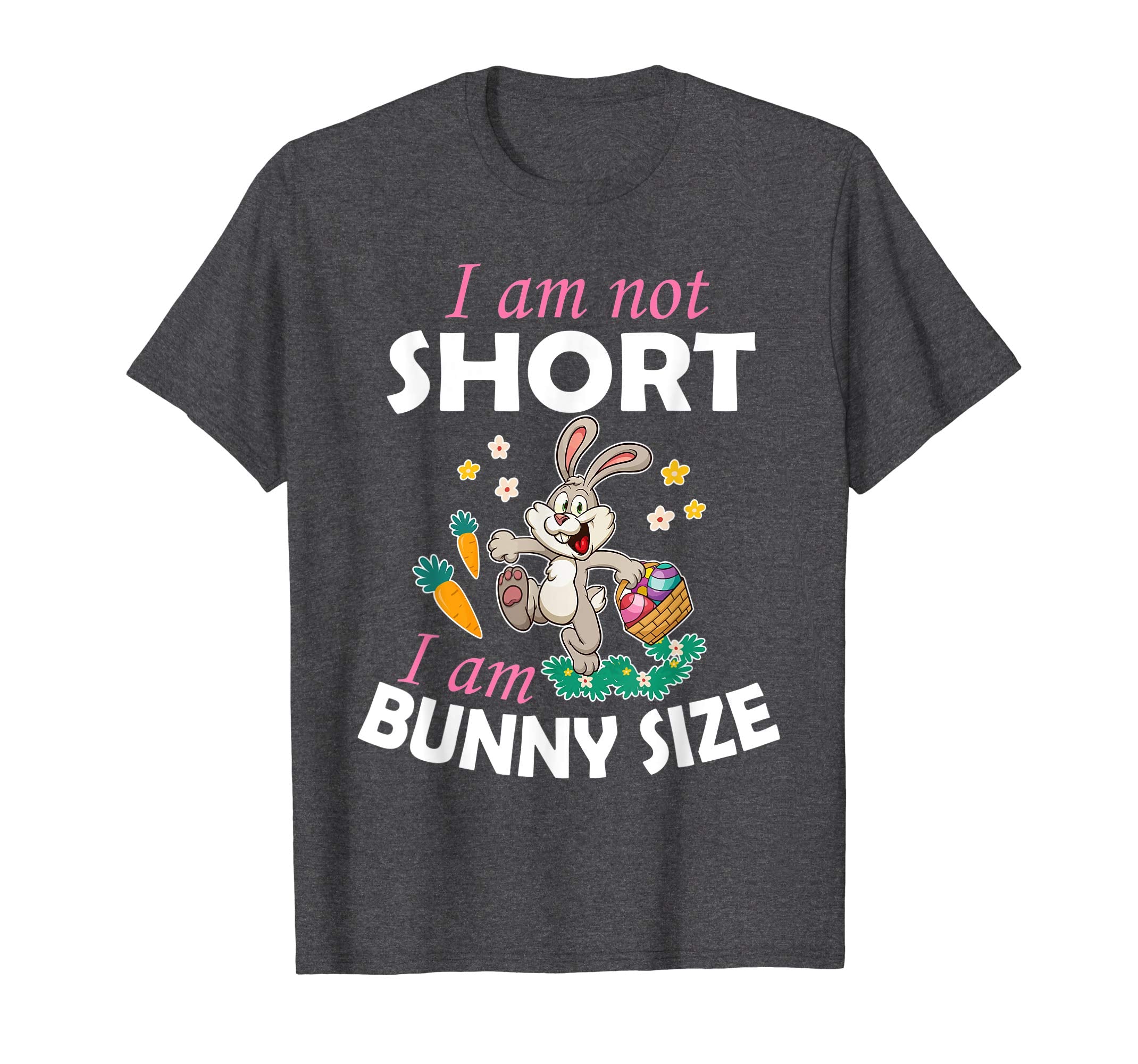 Bunny &amp; Easter Eggs Carrot I Am Not Short I Am Bunny Size