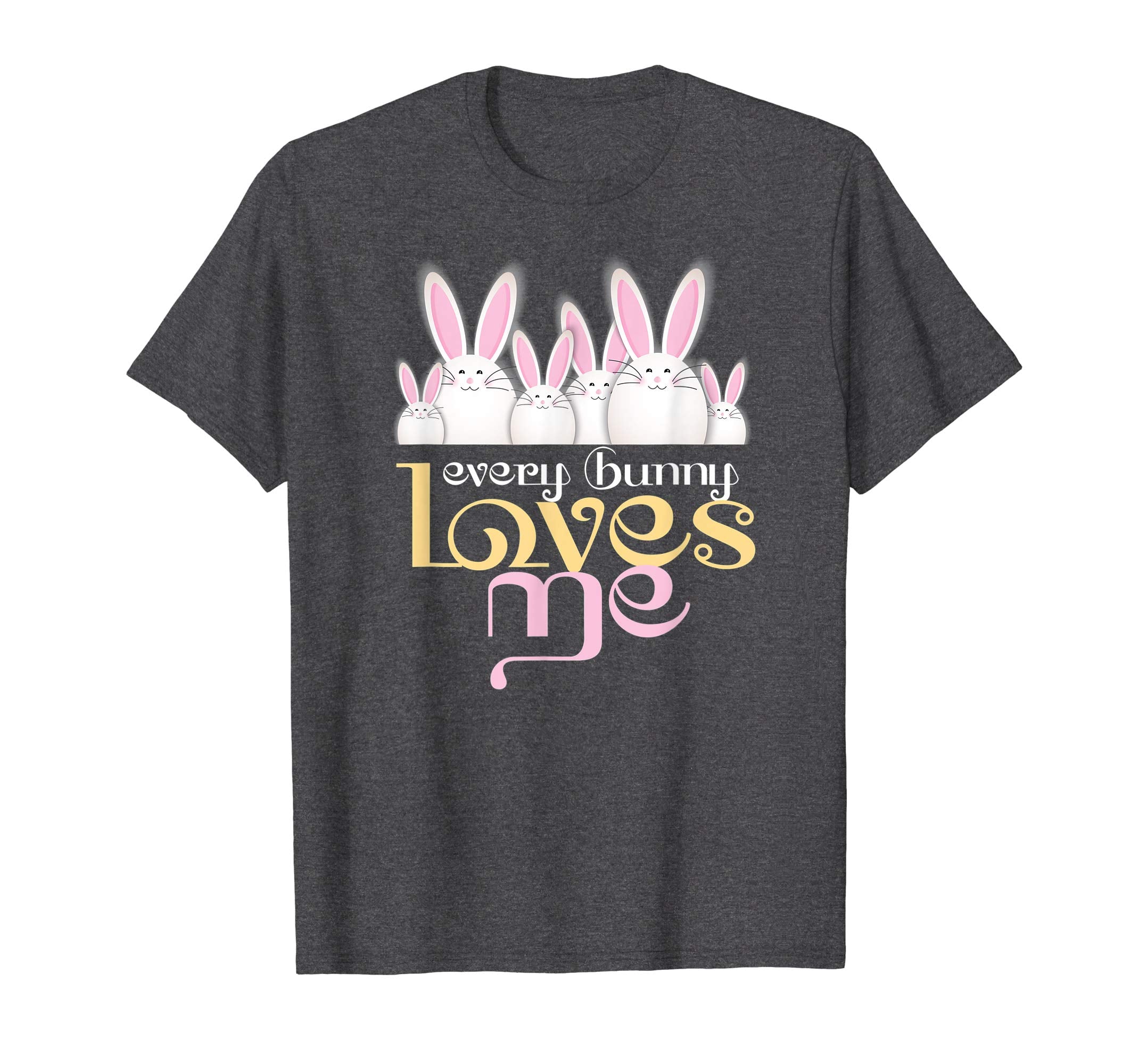 Every Bunny Loves Me Funny Easter Day Shirt April Fools Day