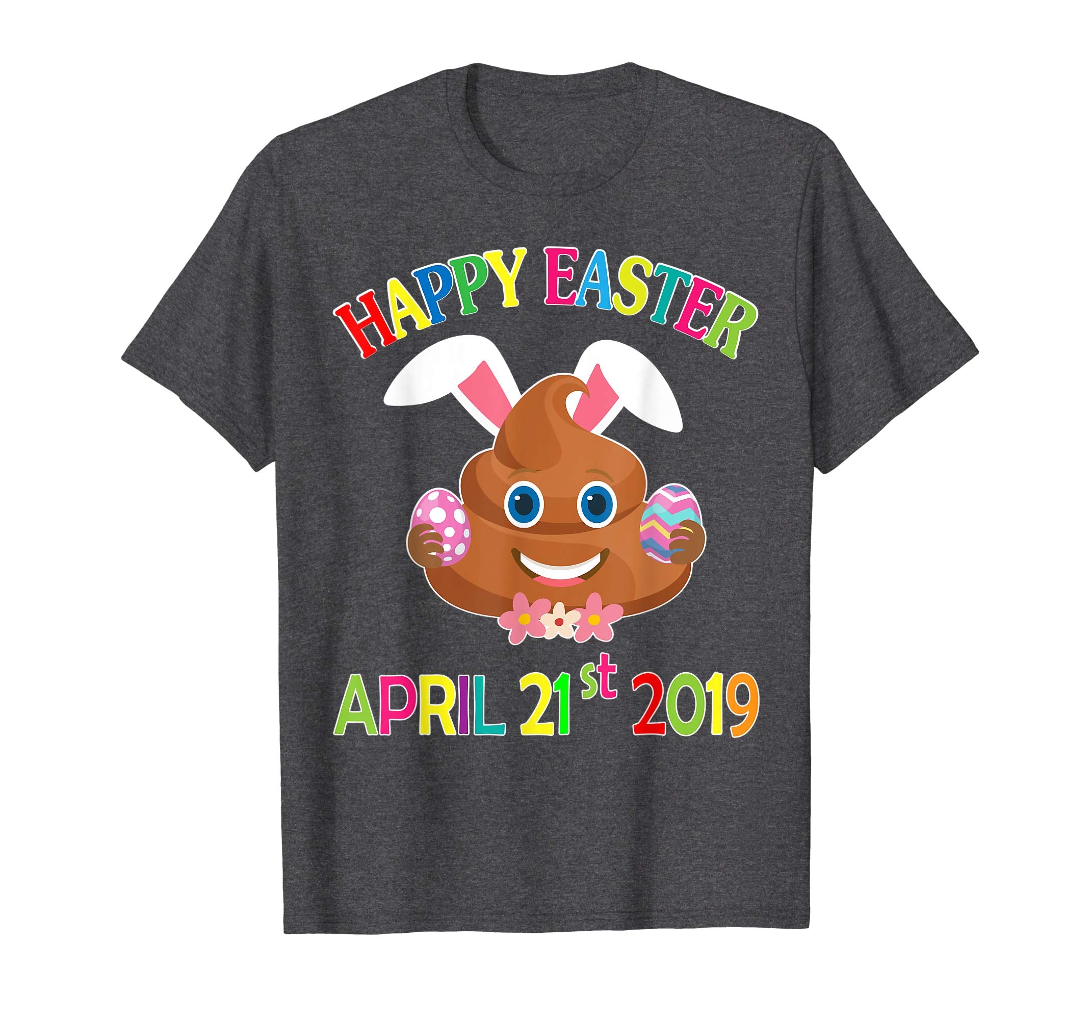 Poop Bunny &amp; Easter Eggs Happy Easter April 21st 2019 Shirt