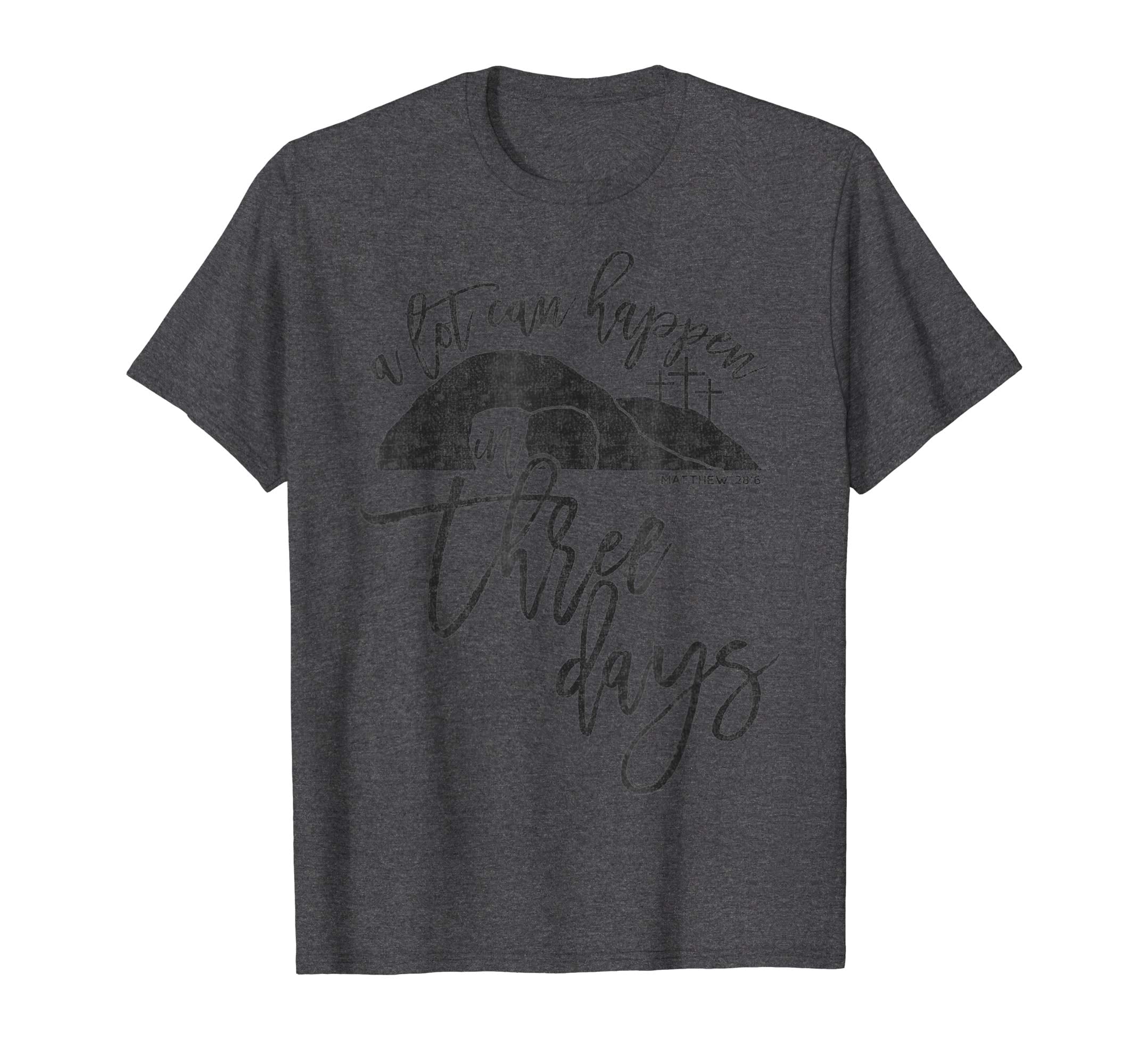 A Lot Can Happen In Three Days Christian Easter Shirt Black