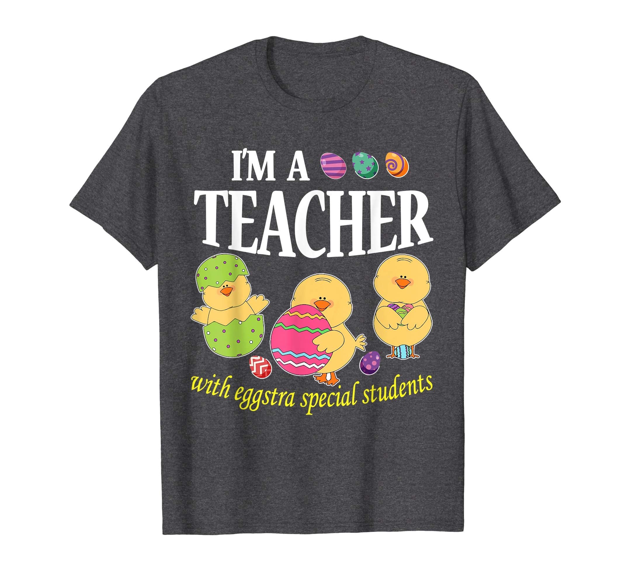 I'm A Teacher With Eggstra Special Students Easter Shirt