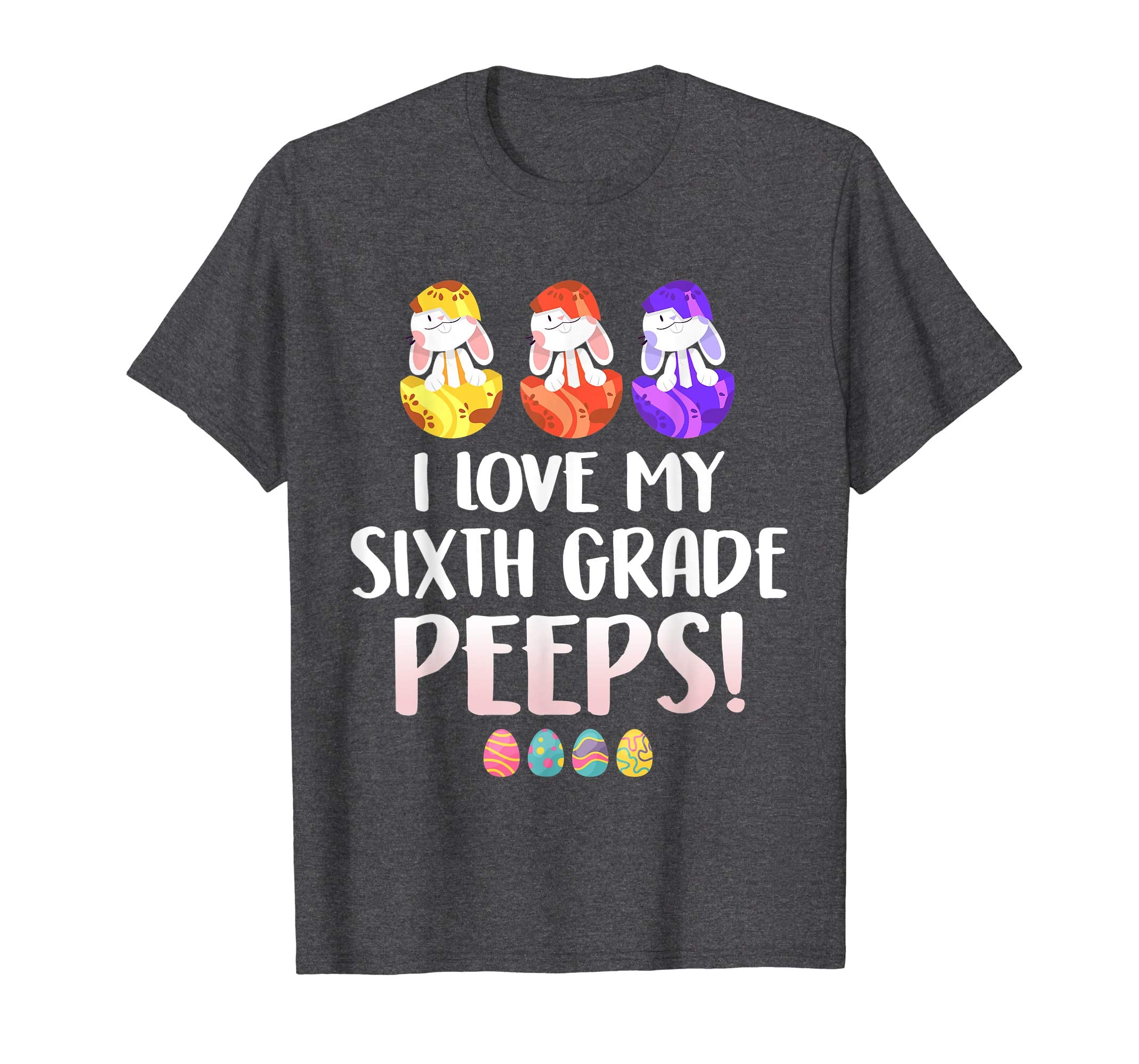 I Love My Sixth Grade Peeps Easter Day T-Shirt