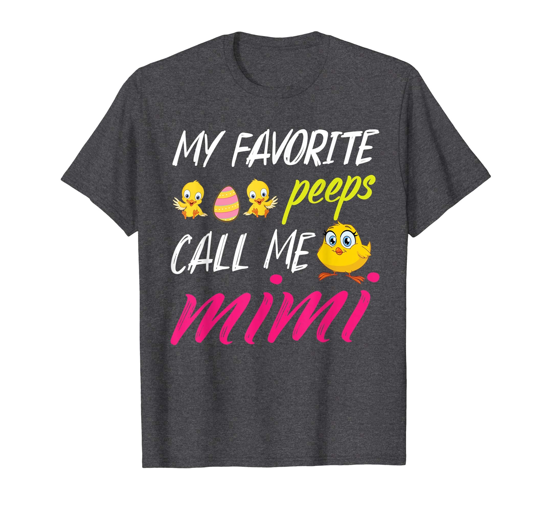 My Favorite Peeps Chicks Call Me Mimi Happy Easter Day Shirt