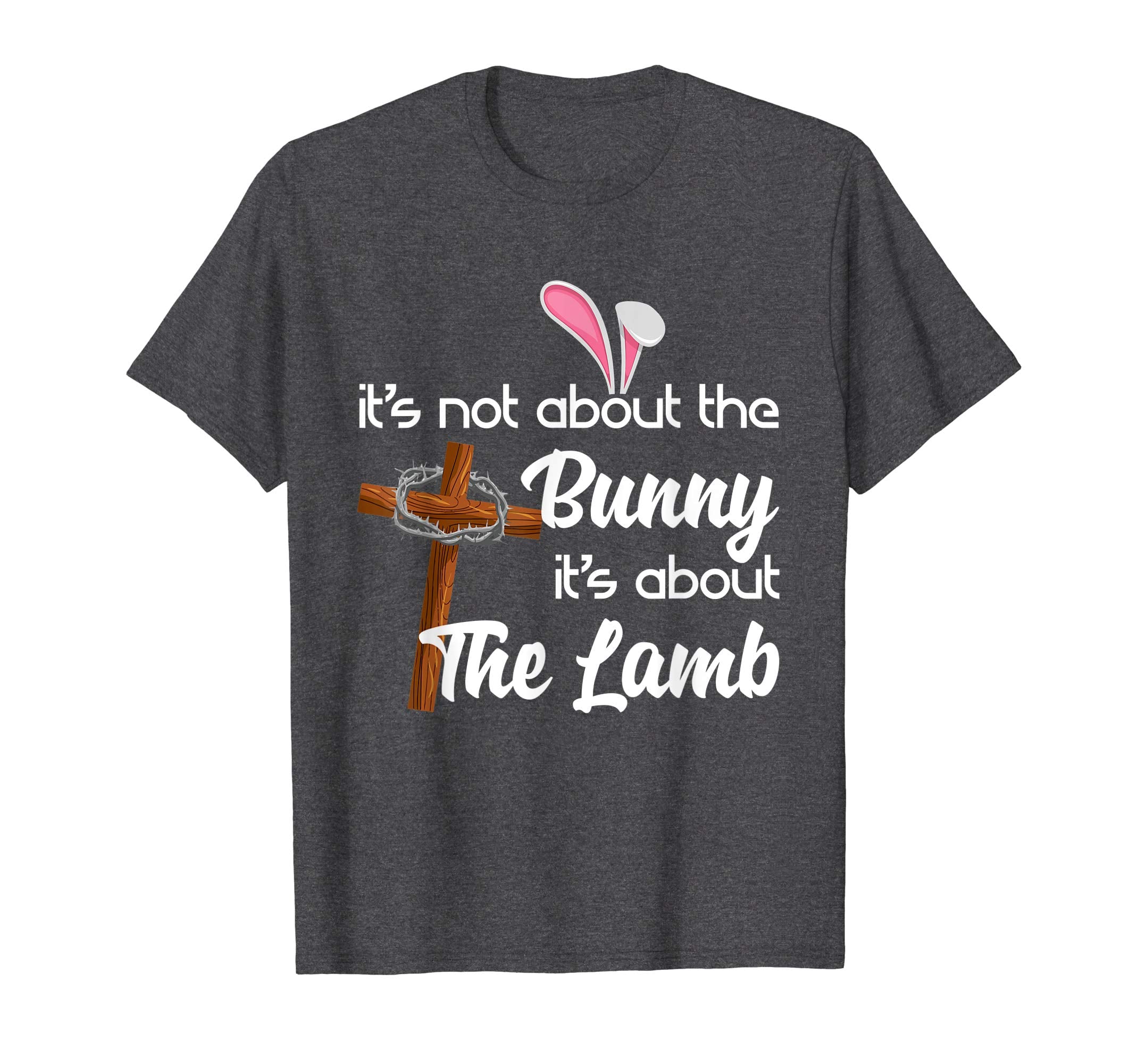 It's Not About The Bunny It's About The Lamb Easter T-Shirt