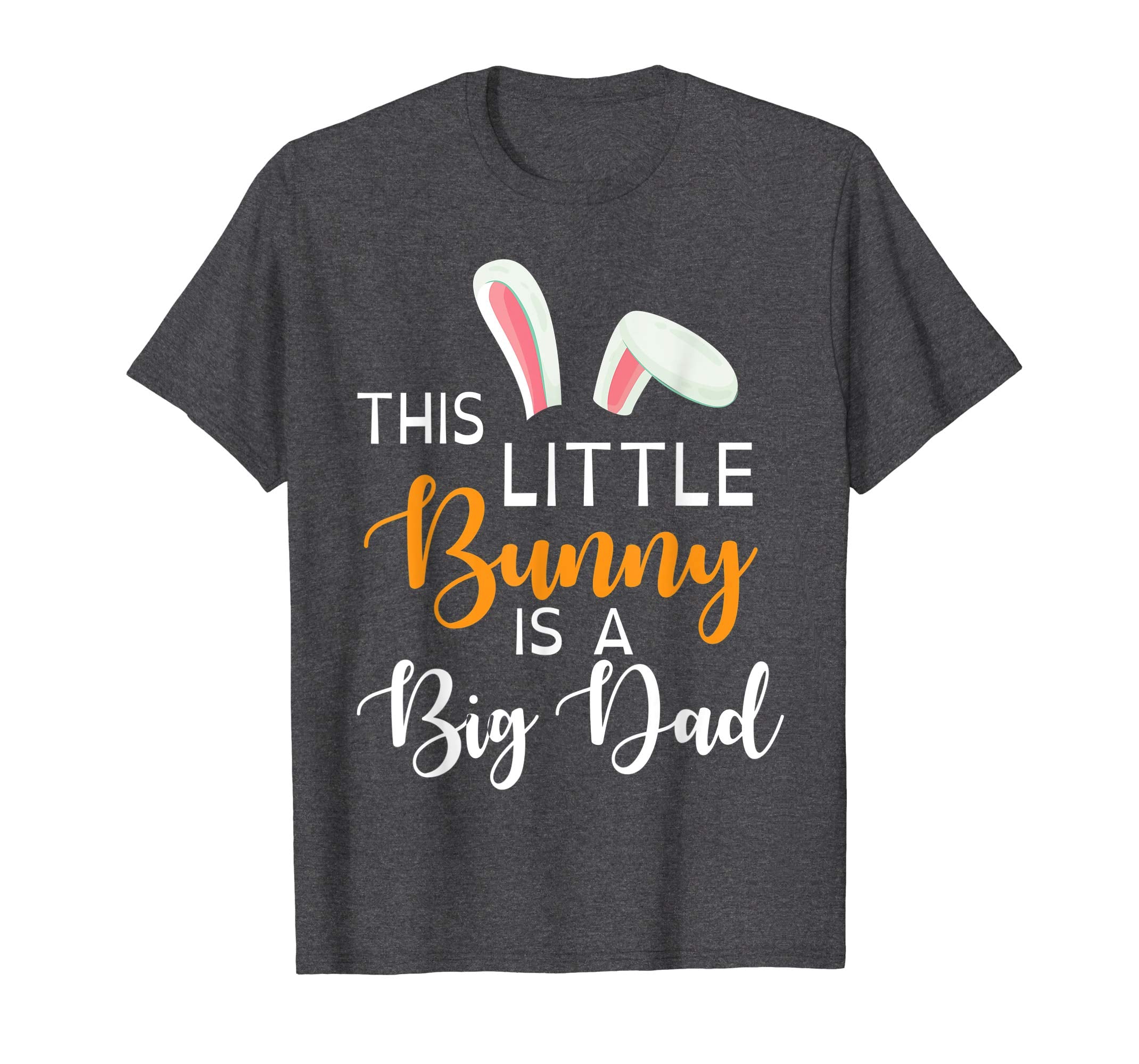 Bunny Face This Little Bunny Is A Big Dad Easter Shirt