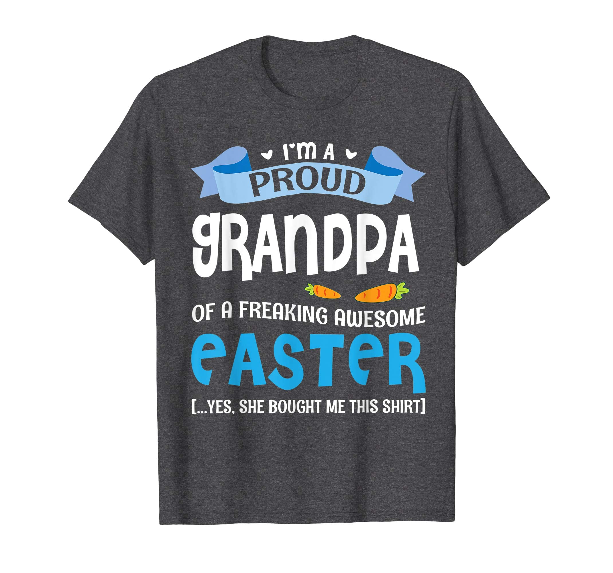 I'm A Proud Grandpa Of Freaking Awesome Easter Bought Shirt