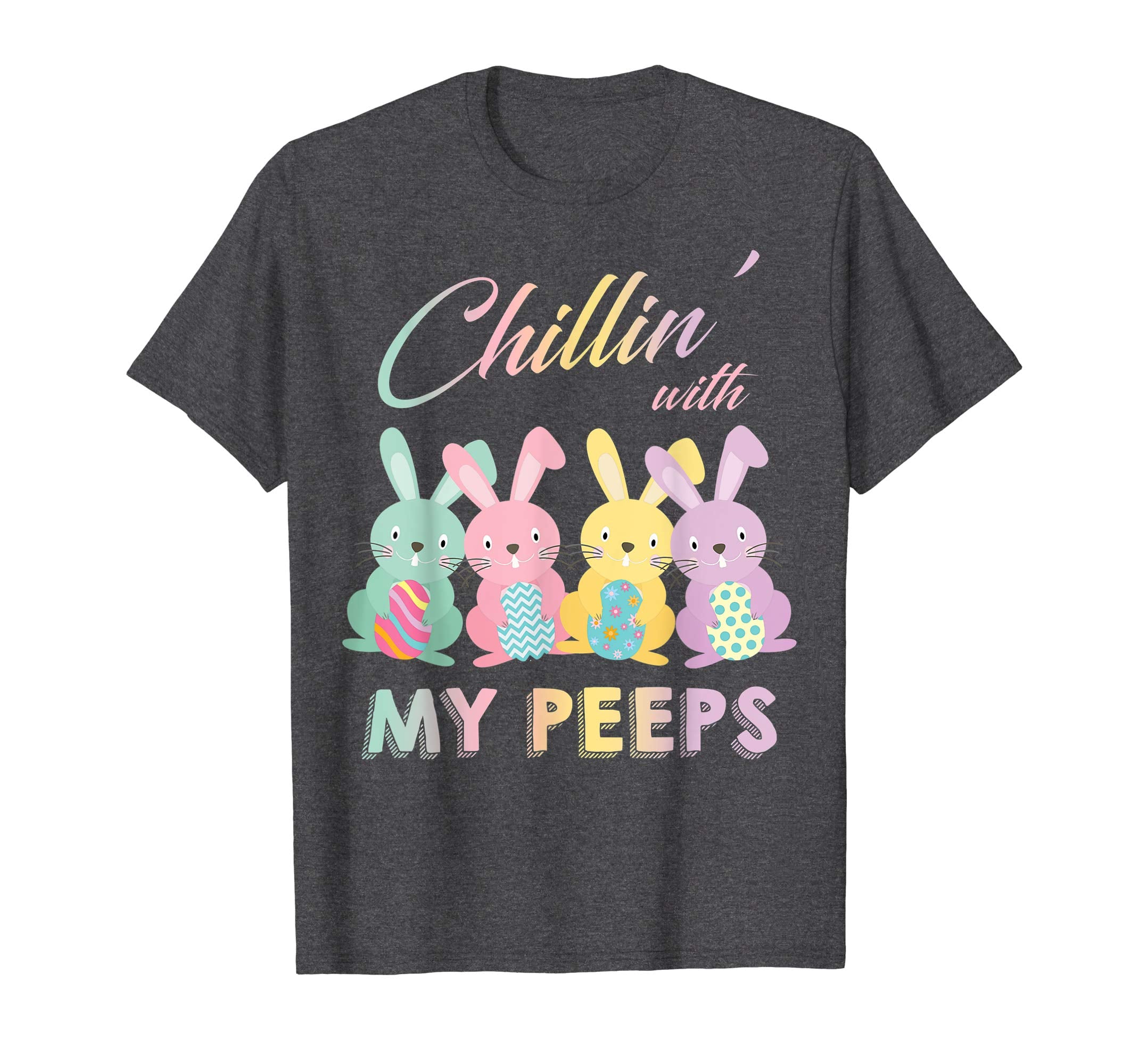 Chillin' With My Peeps Easter Bunny T-shirt Gift