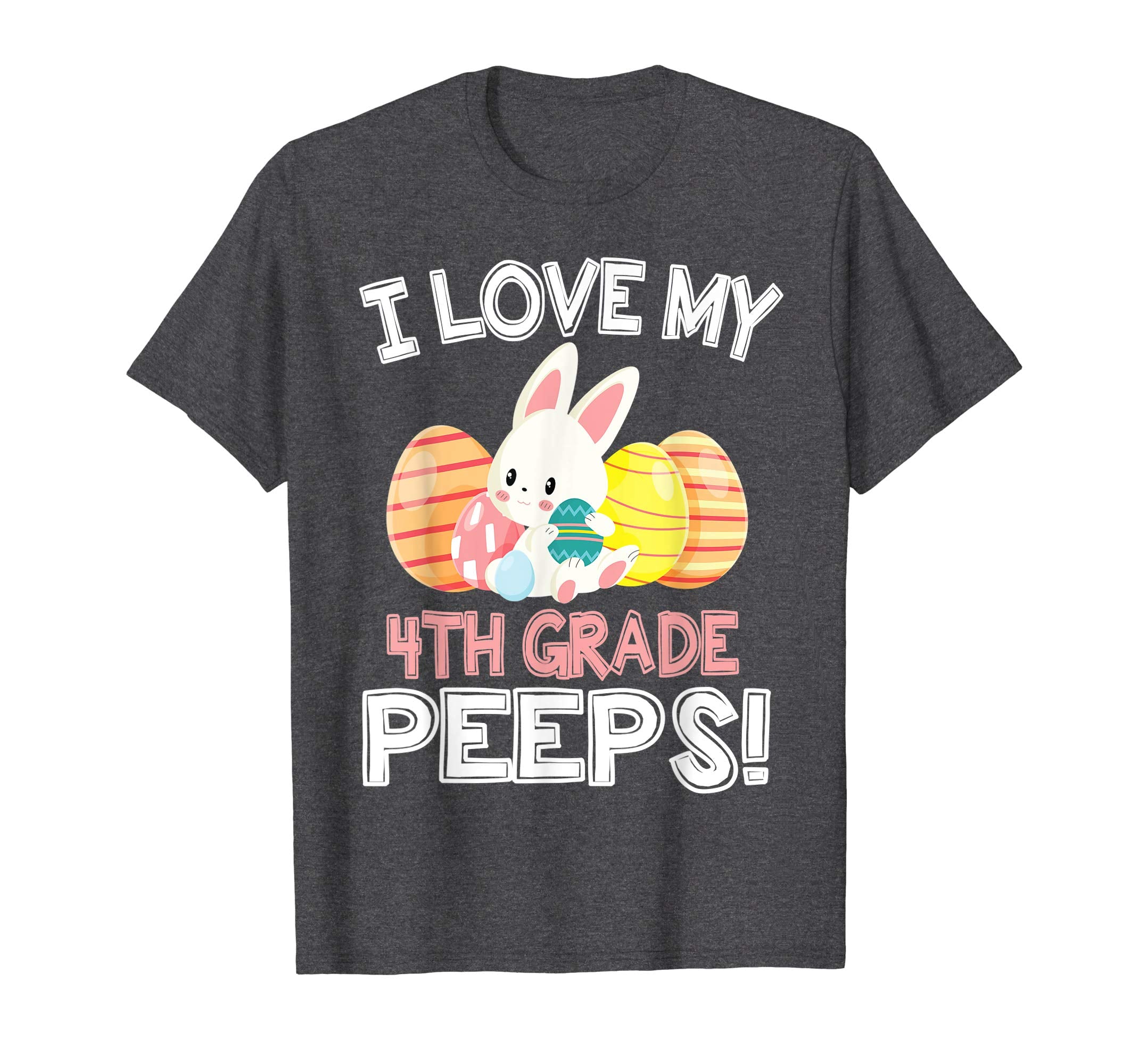 Rabbit &amp; Easter Eggs I Love My 4TH Grade Peeps Teacher Shirt