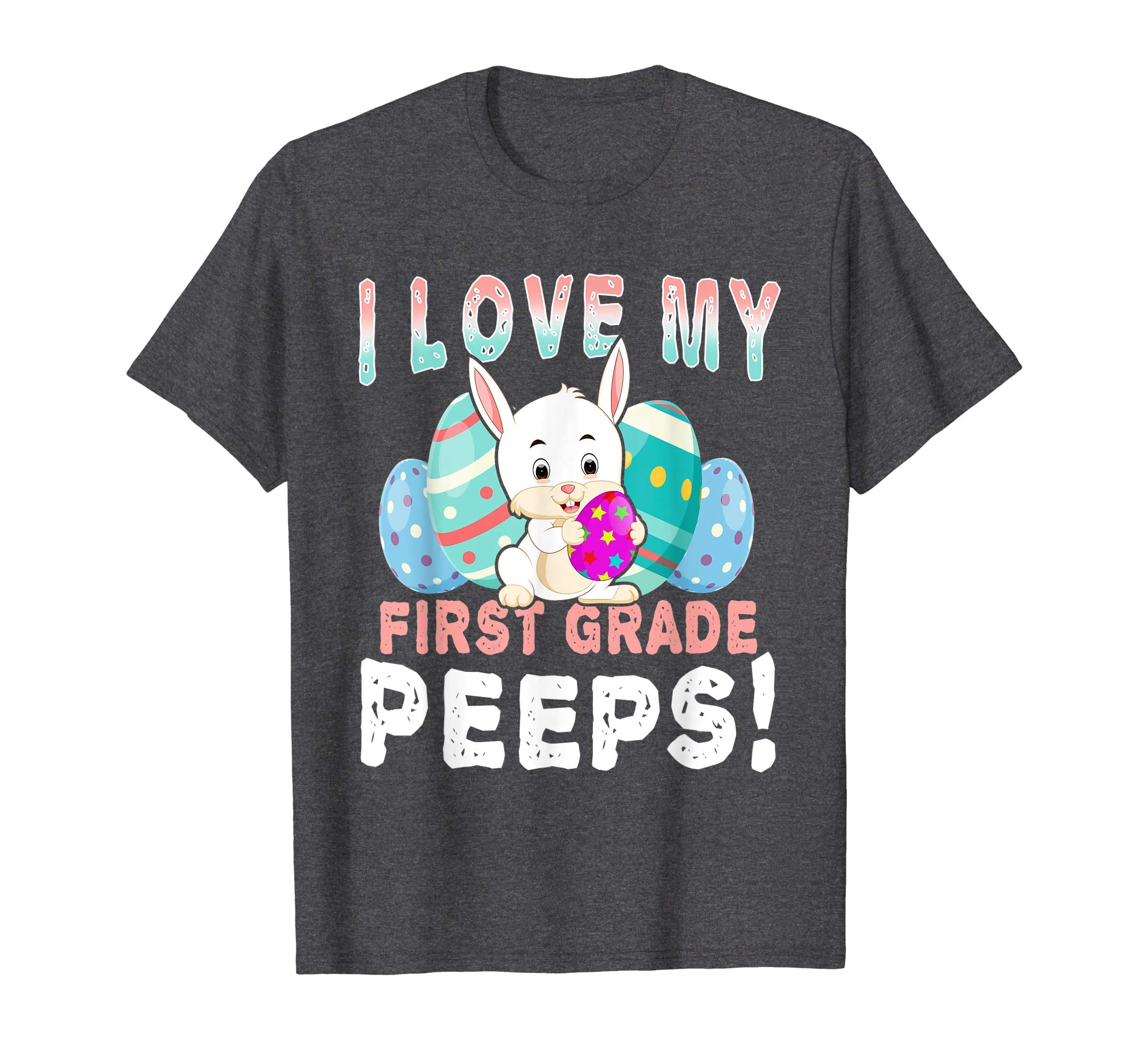 I Love My First Grade Peeps Teacher Easter Day T Shirt Gift