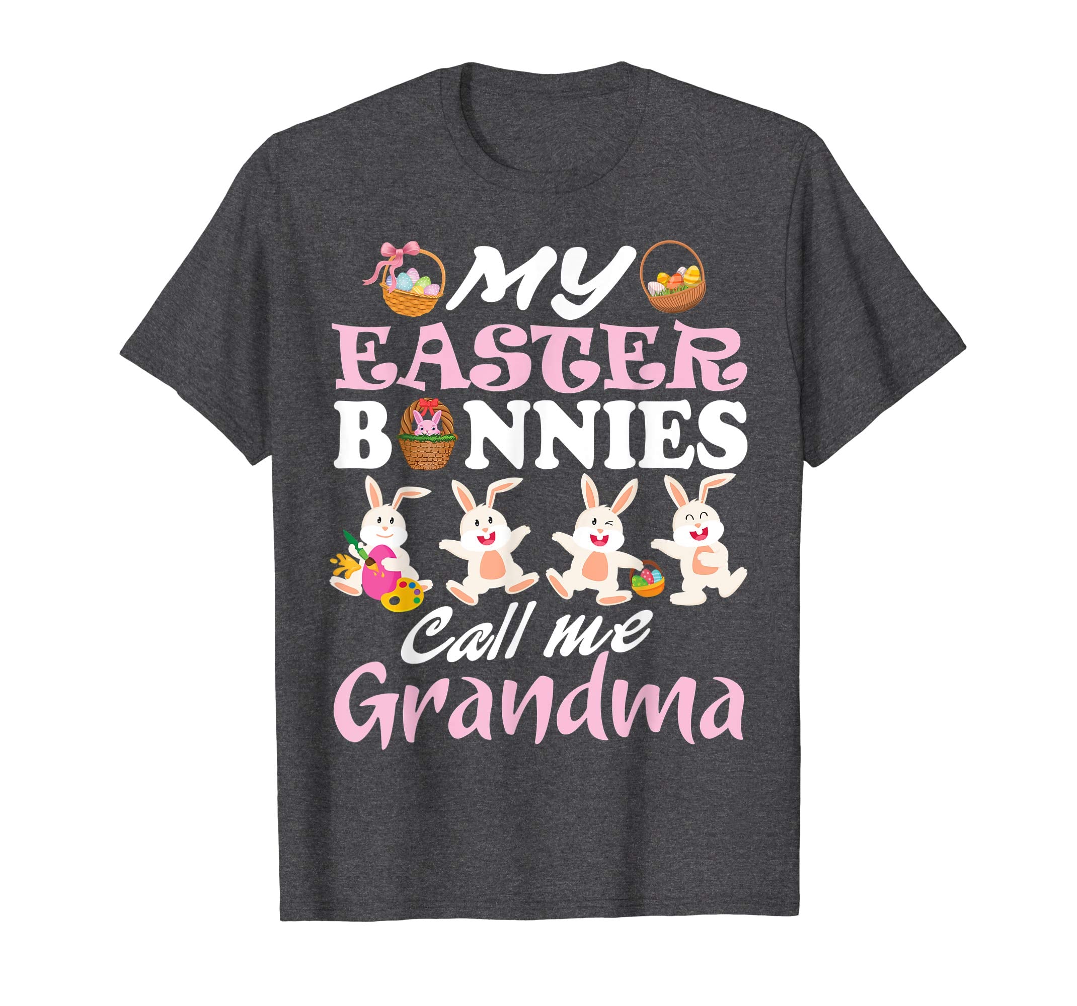 My Easter Bunnies Call Me Grandma Easter Eggs Happy Shirt