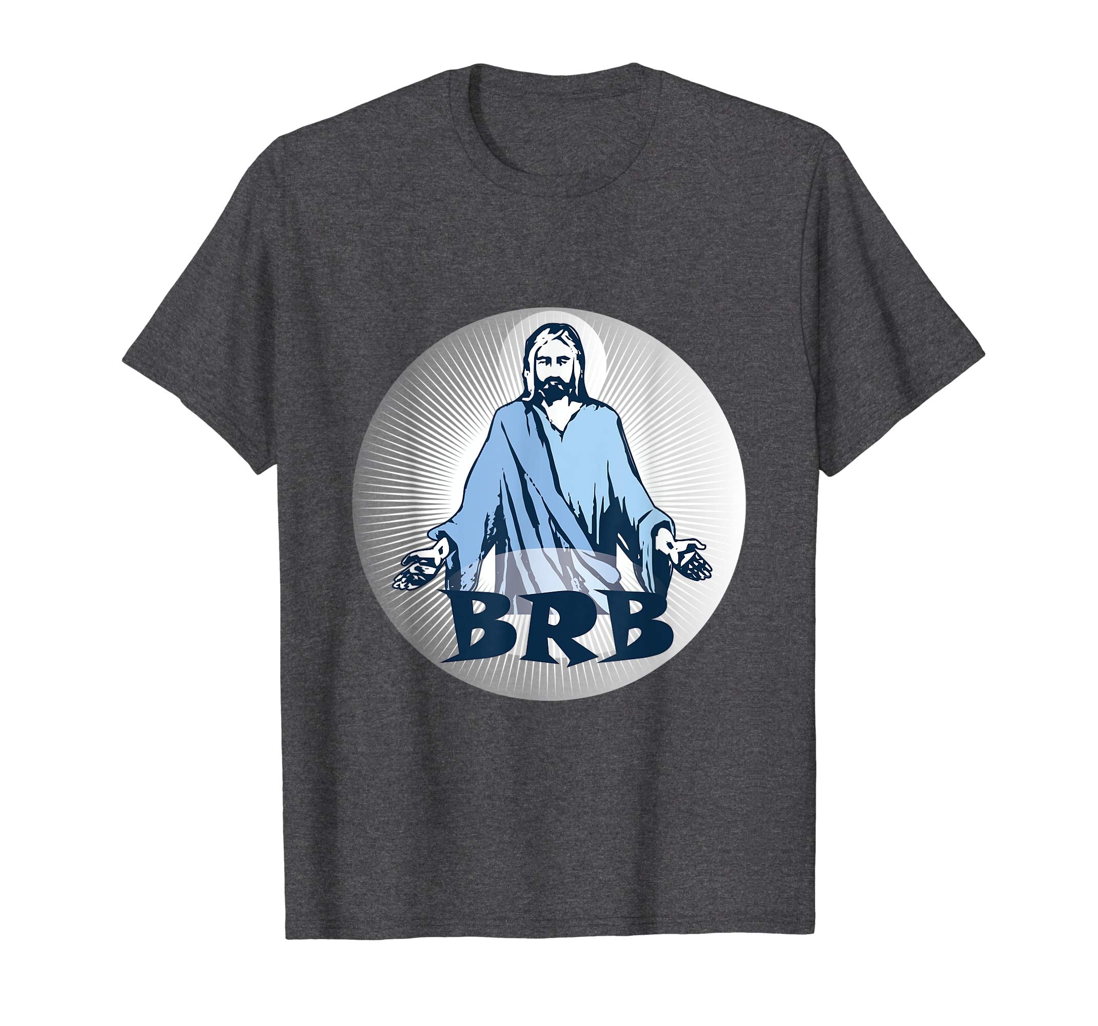 Jesus BRB Easter Resurrection Funny Christian Shirt