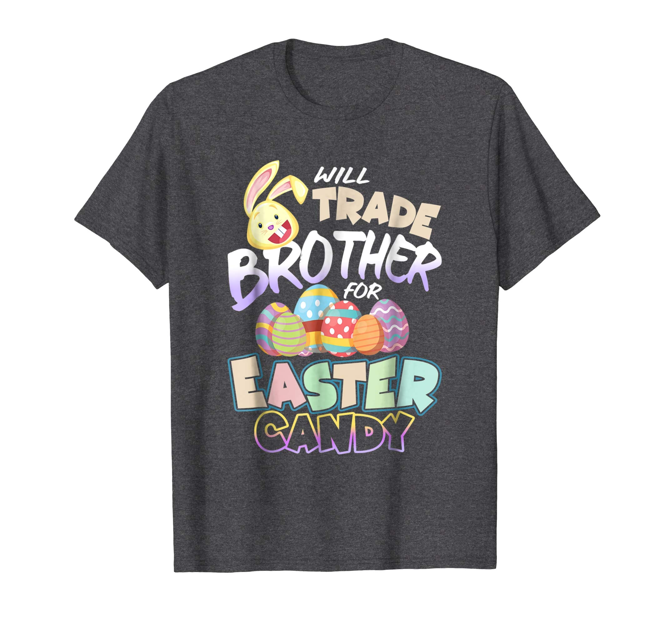 Will Trade Brother For Easter Candy Bunny Egg Funny T Shirt