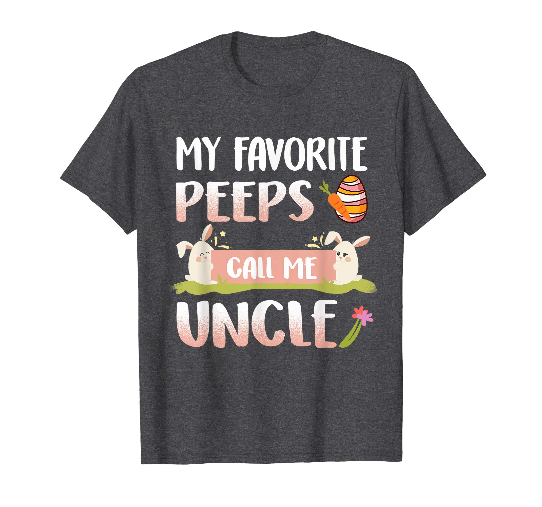 My Favorite Peeps Call Me Uncle Happy Easter T-Shirt