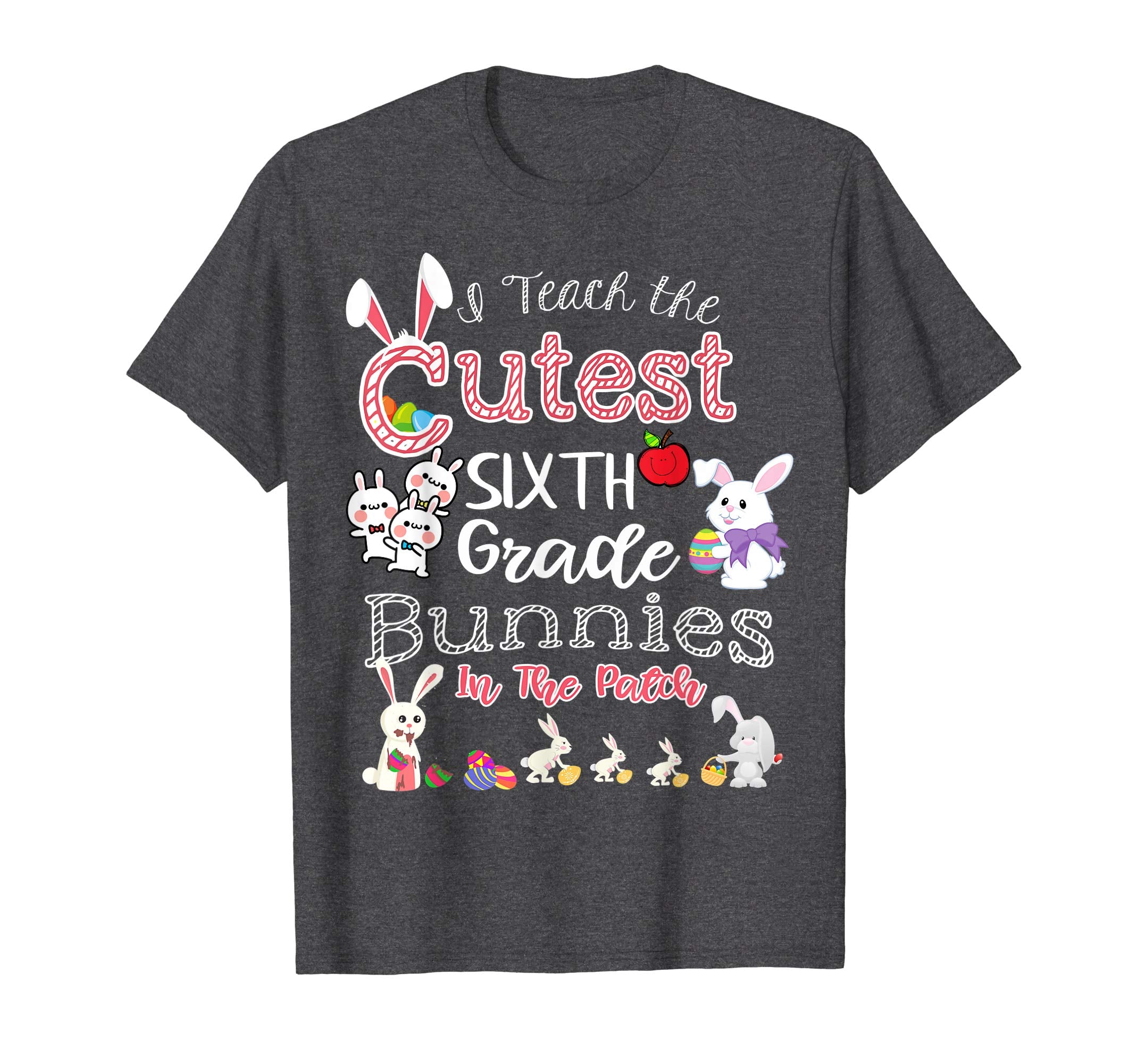 Cute Easter Sixth Grade Teacher T Shirt - Cutest Bunnies