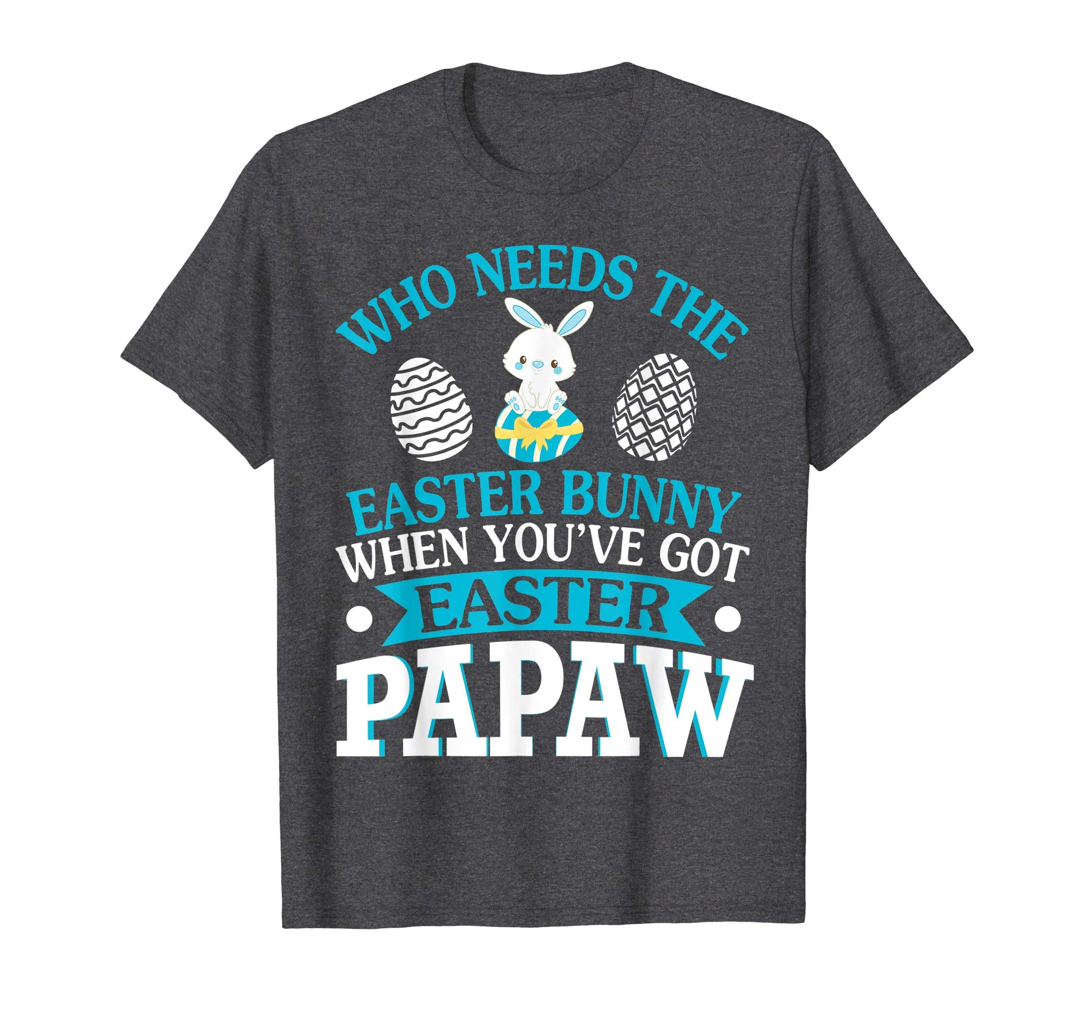 Who Needs The Easter Bunny When You've Got Easter Papaw