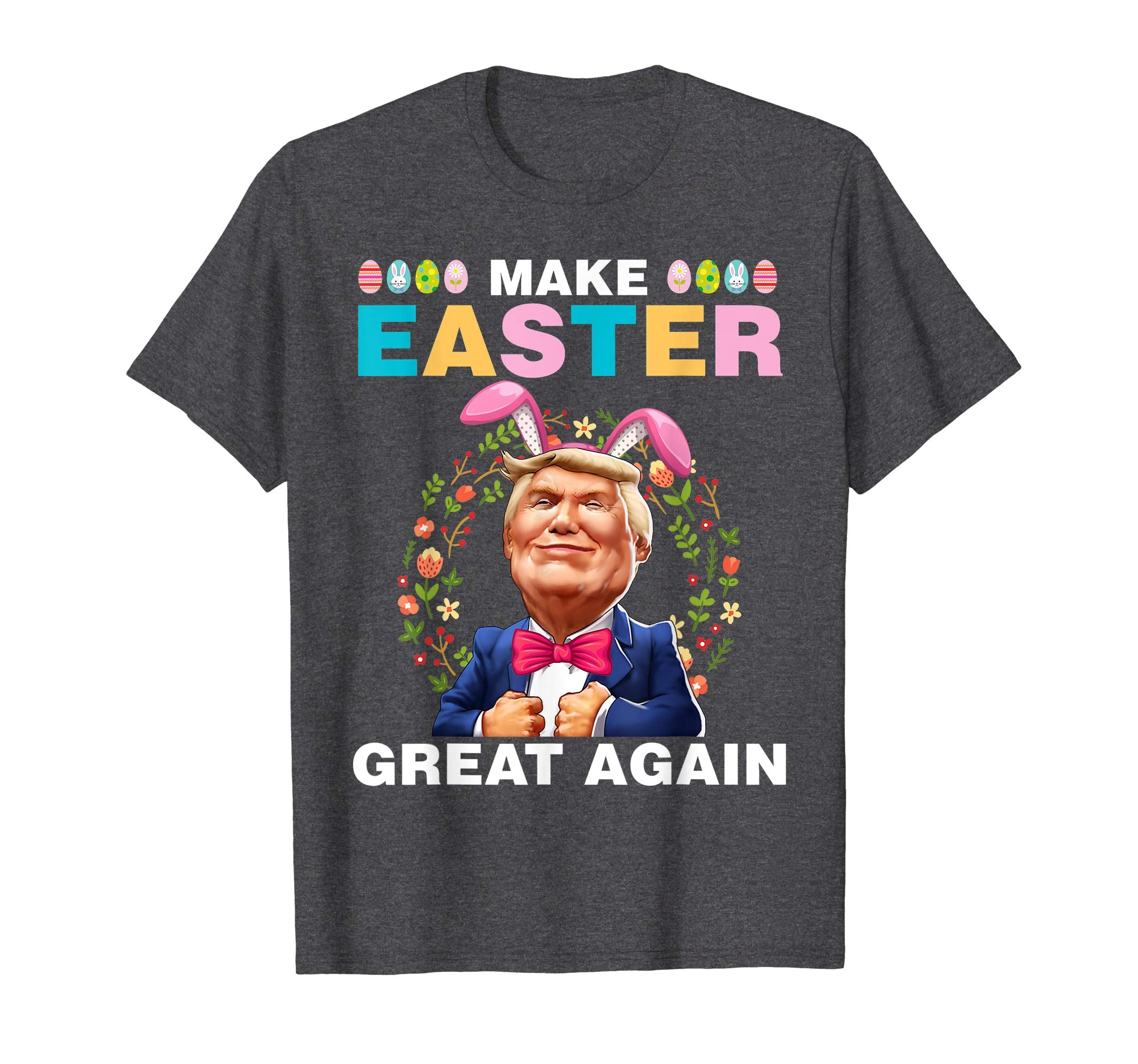 Make Easter Great Again Shirt Funny Trump Easter Bunny Gift