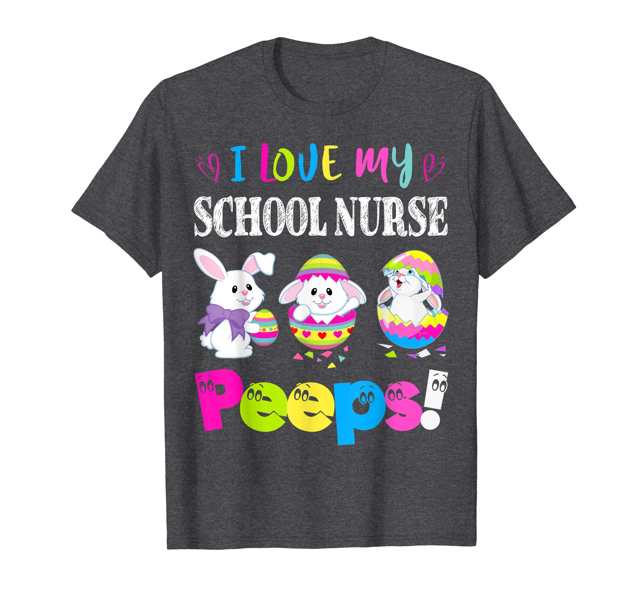 I Love My School Nurse Peeps Easter Bunny Gift T-Shirt