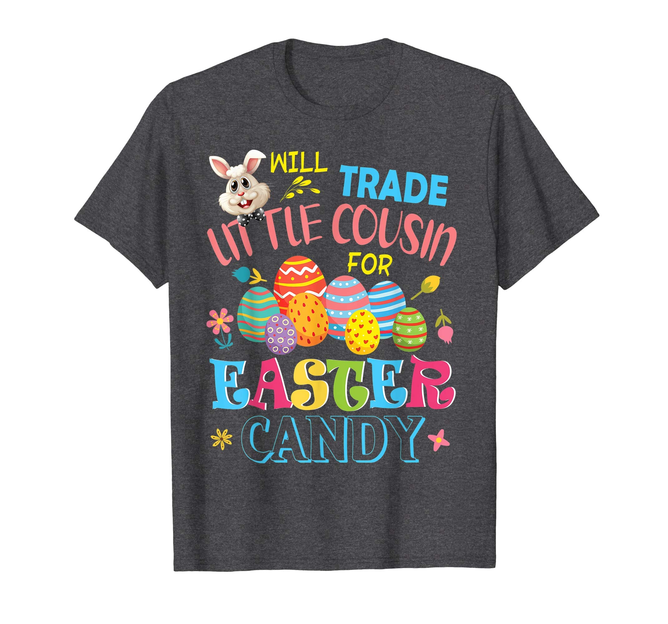 Bunny Will Trade Little Cousin For Easter Candy Eggs Shirt