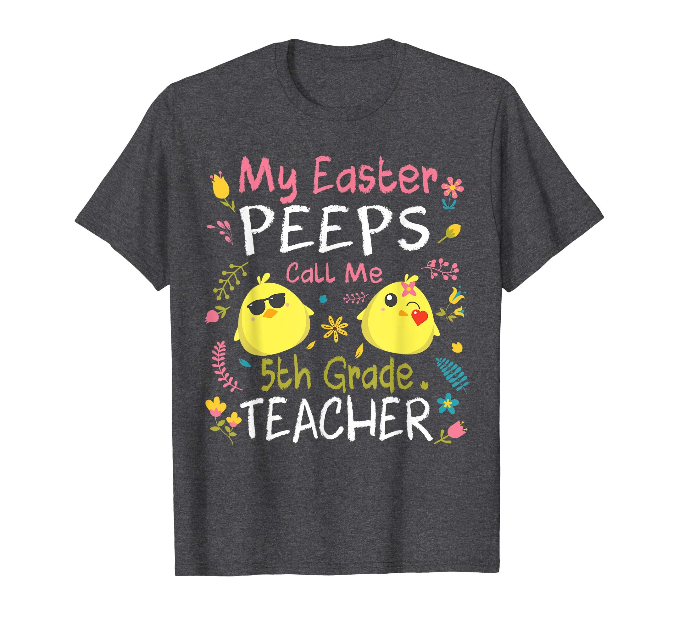 My Easter Peeps Chick Call Me 5th Grade Teacher Easter Shirt