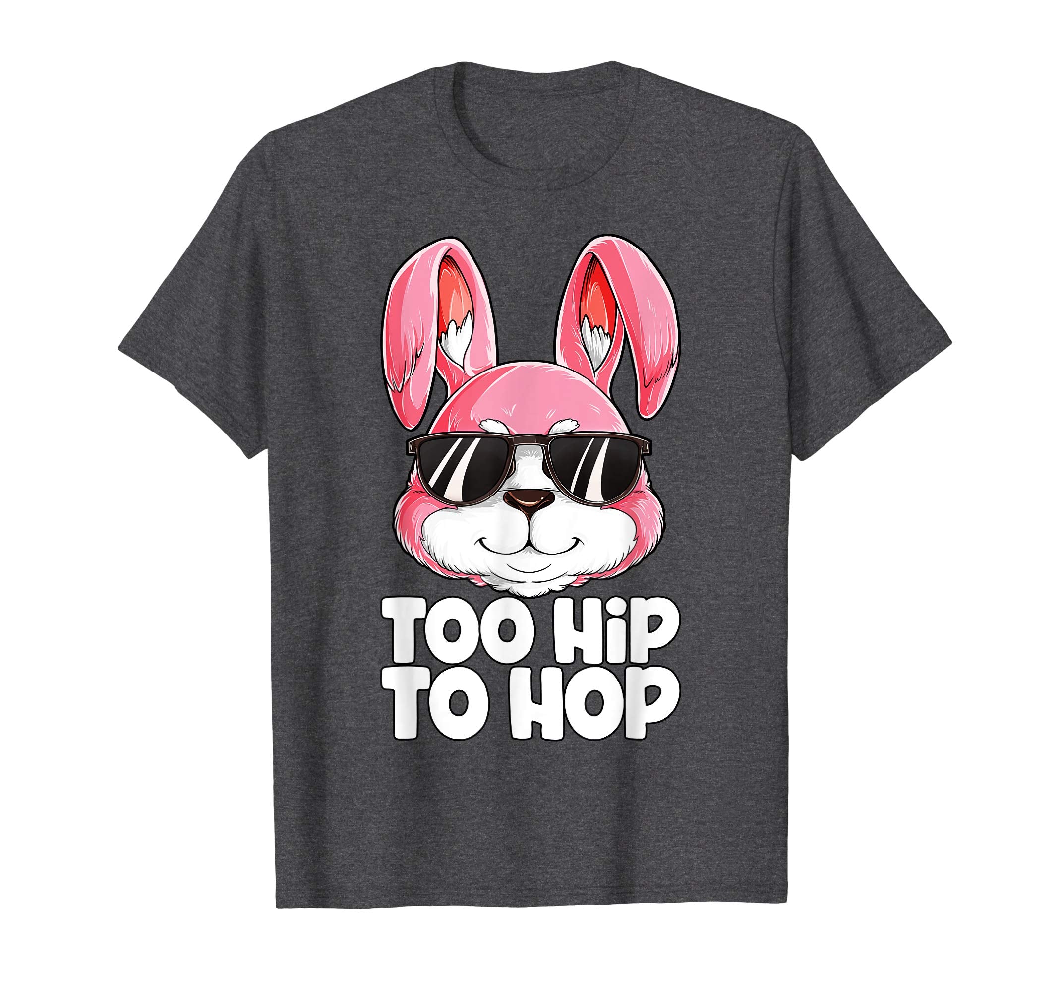 Too Hip To Hop T shirt Easter Day Bunny Boys Girls Kids Men