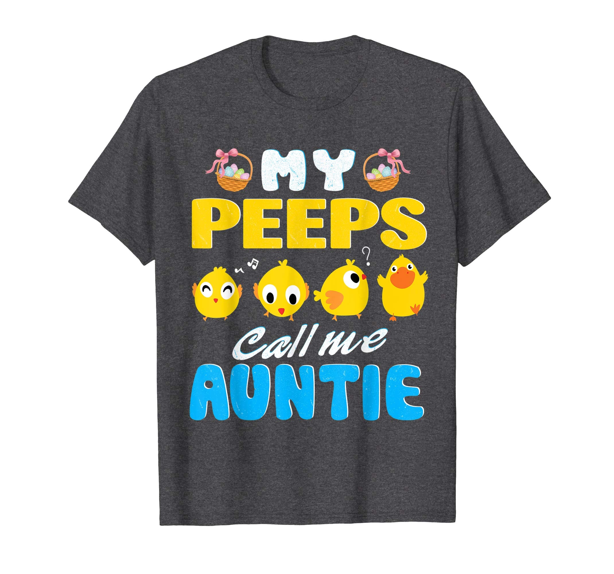 My Peeps Chicks Call Me Auntie Happy Easter Day Cute Shirt