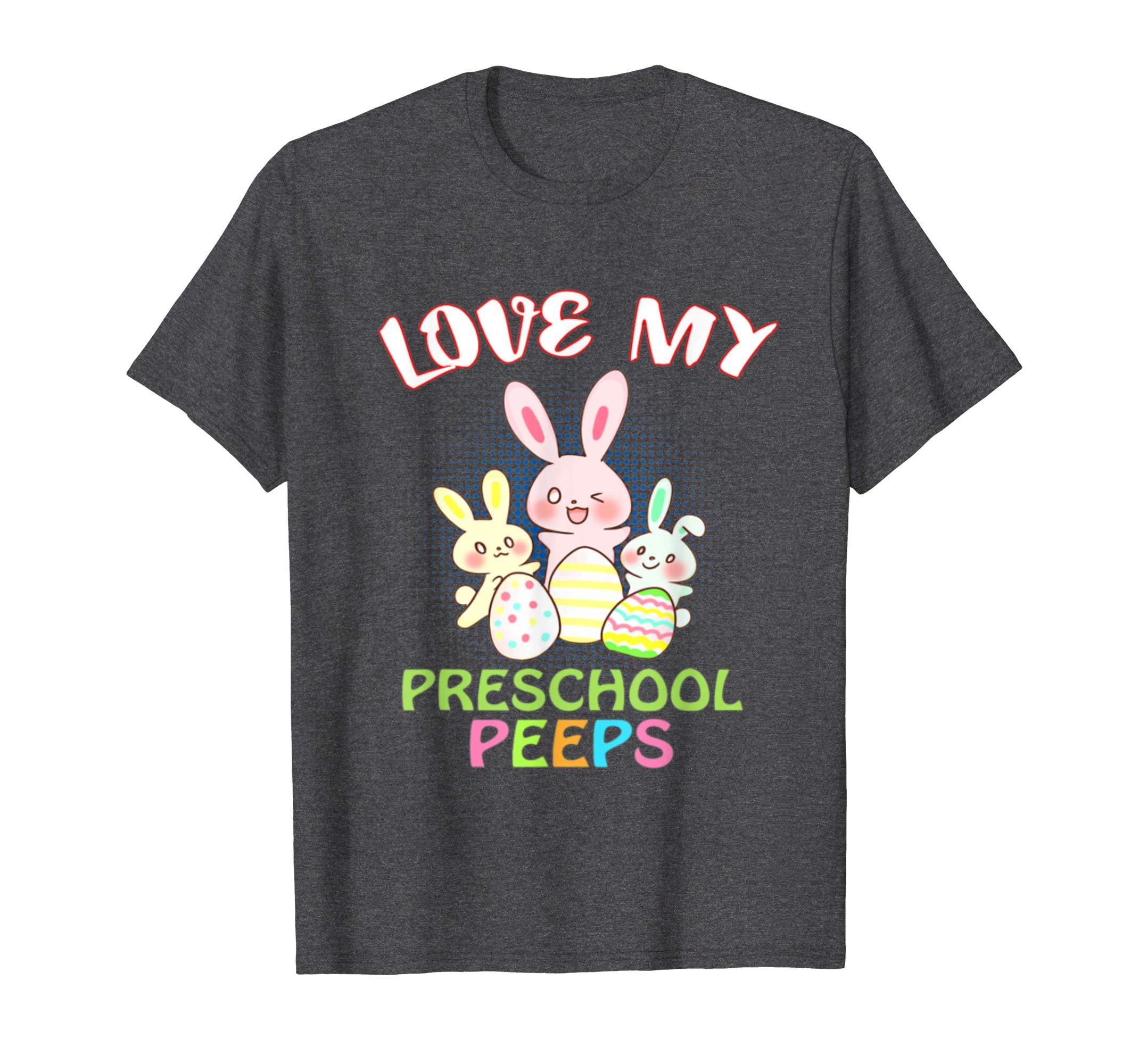 I Love My Preschool Peeps Funny Easter Teacher T-Shirt
