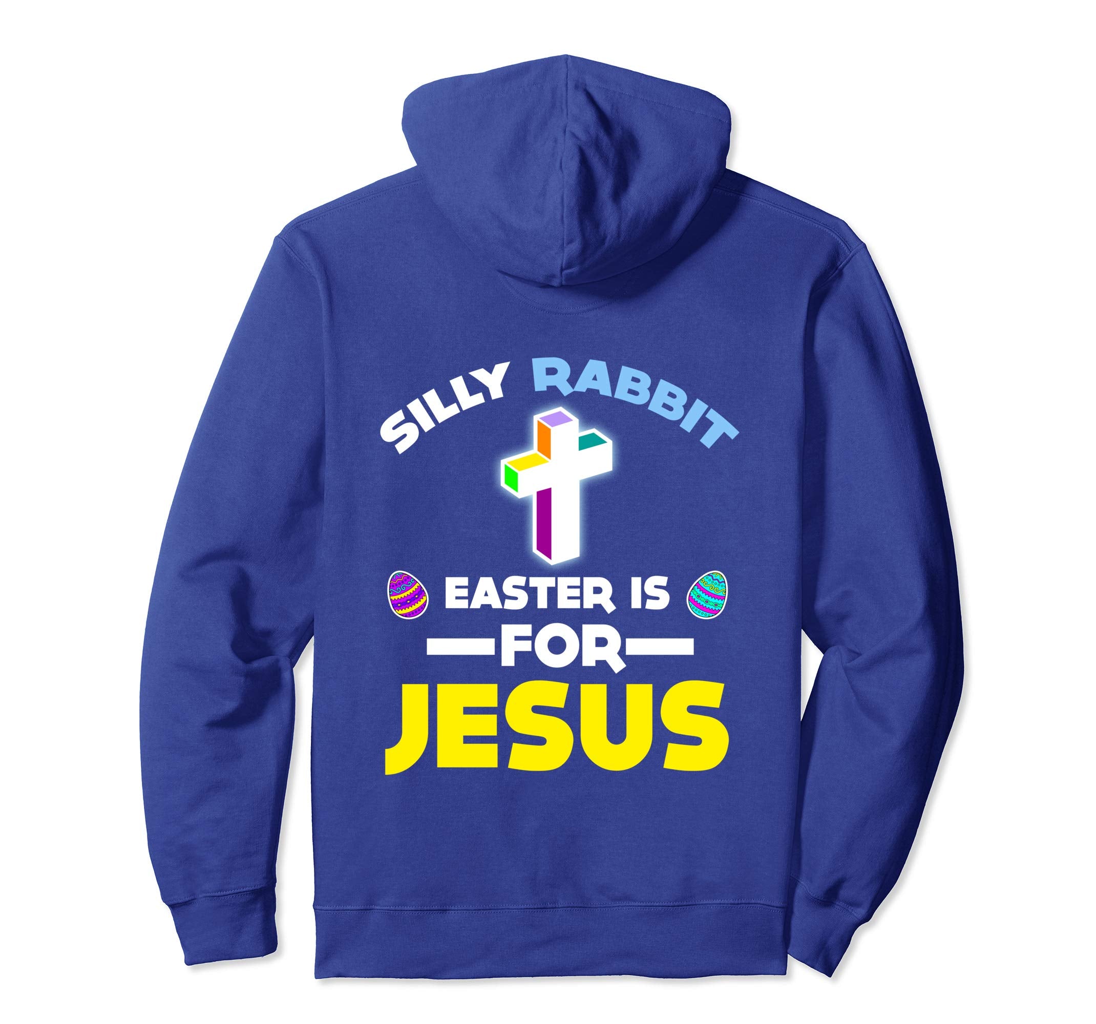 Silly Rabbit Easter is for Jesus Hoodie Gifts for Men Women