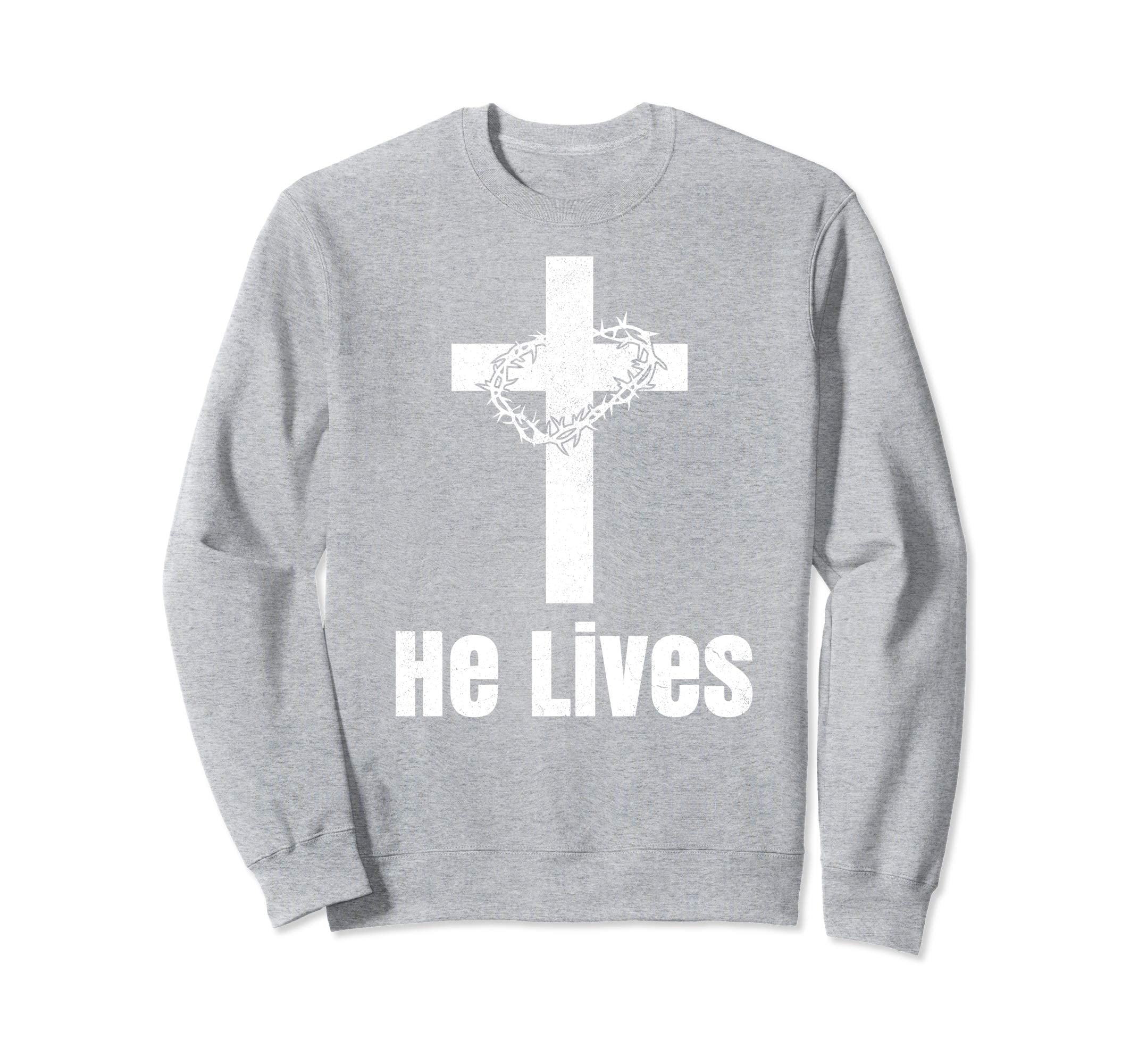 He Lives Easter Religious Christian Jesus Cross Sweatshirt