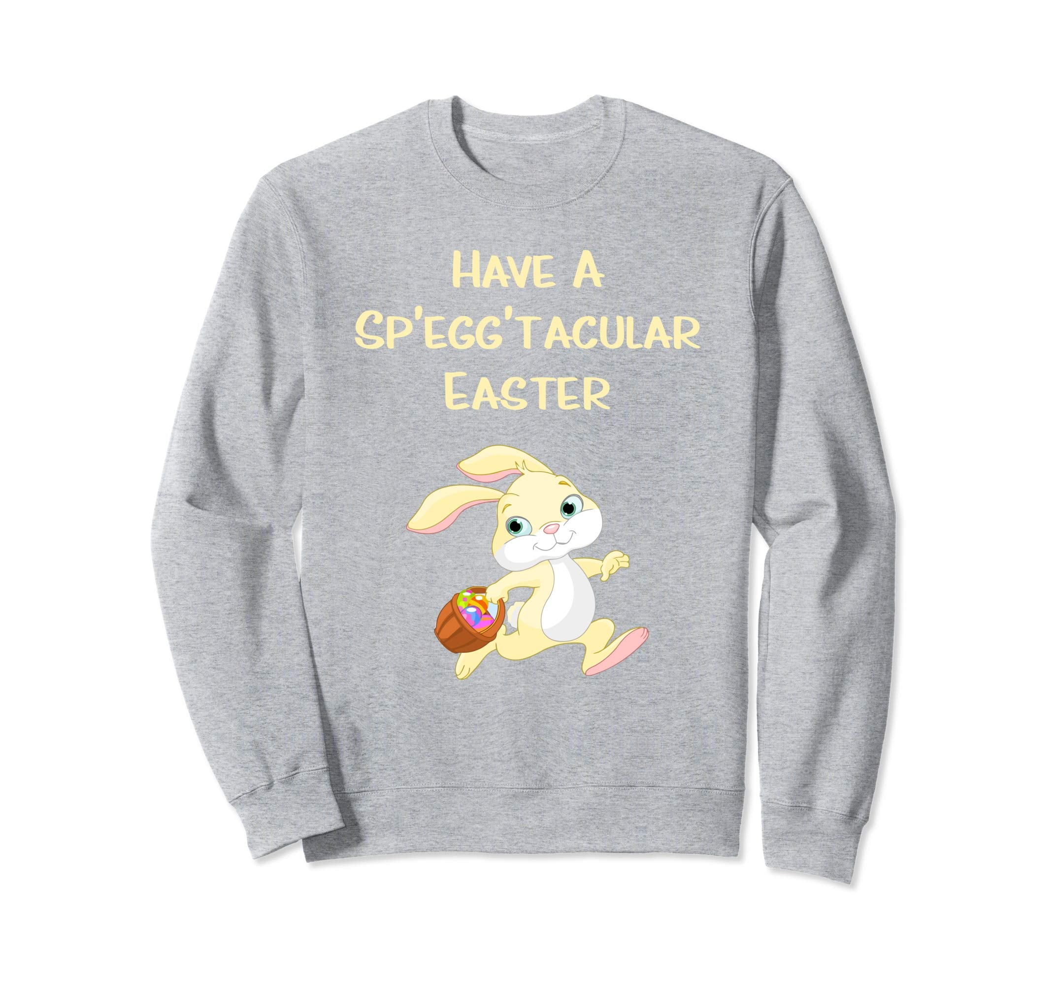 Funny Easter Quote with the Easter Bunny Sweatshirt
