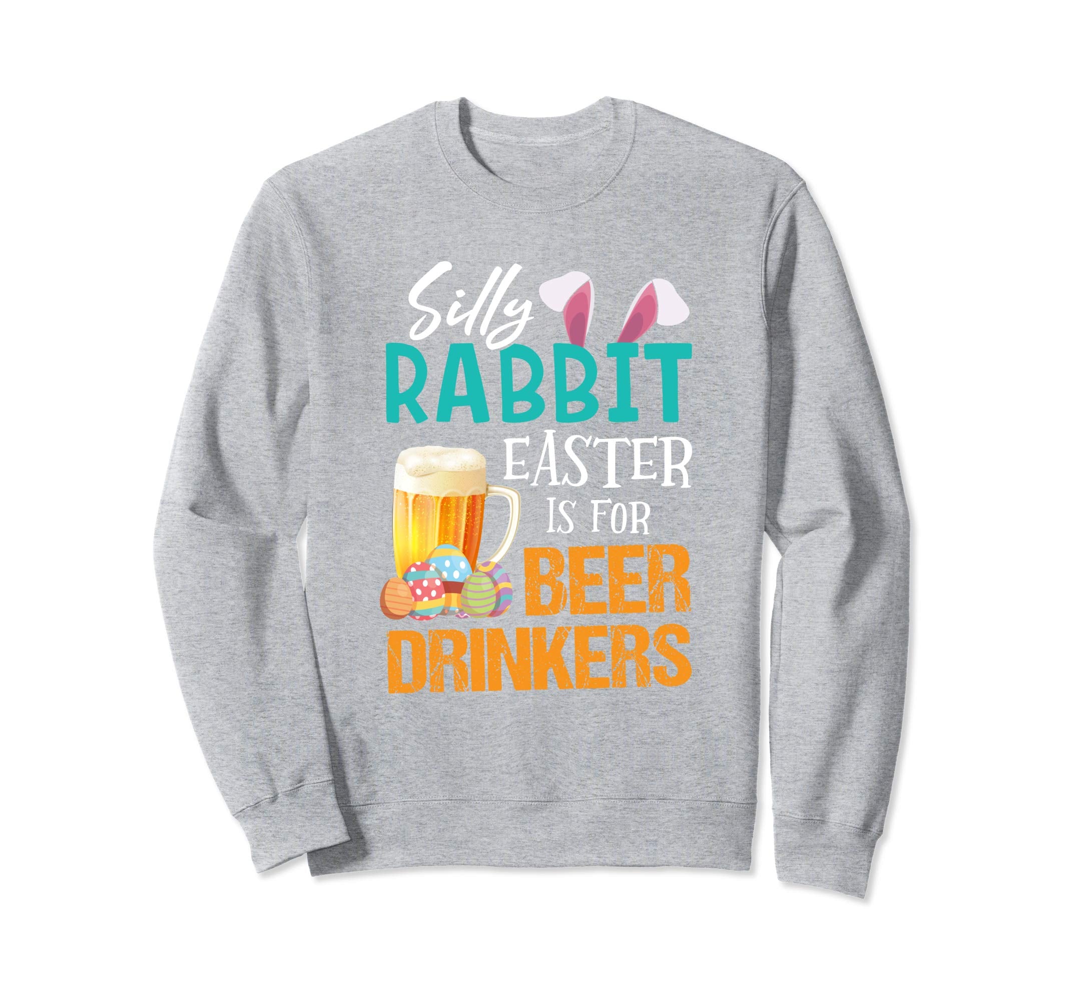 Silly Rabbit Easter Is For Beer Drinkers Funny Gift Shirt