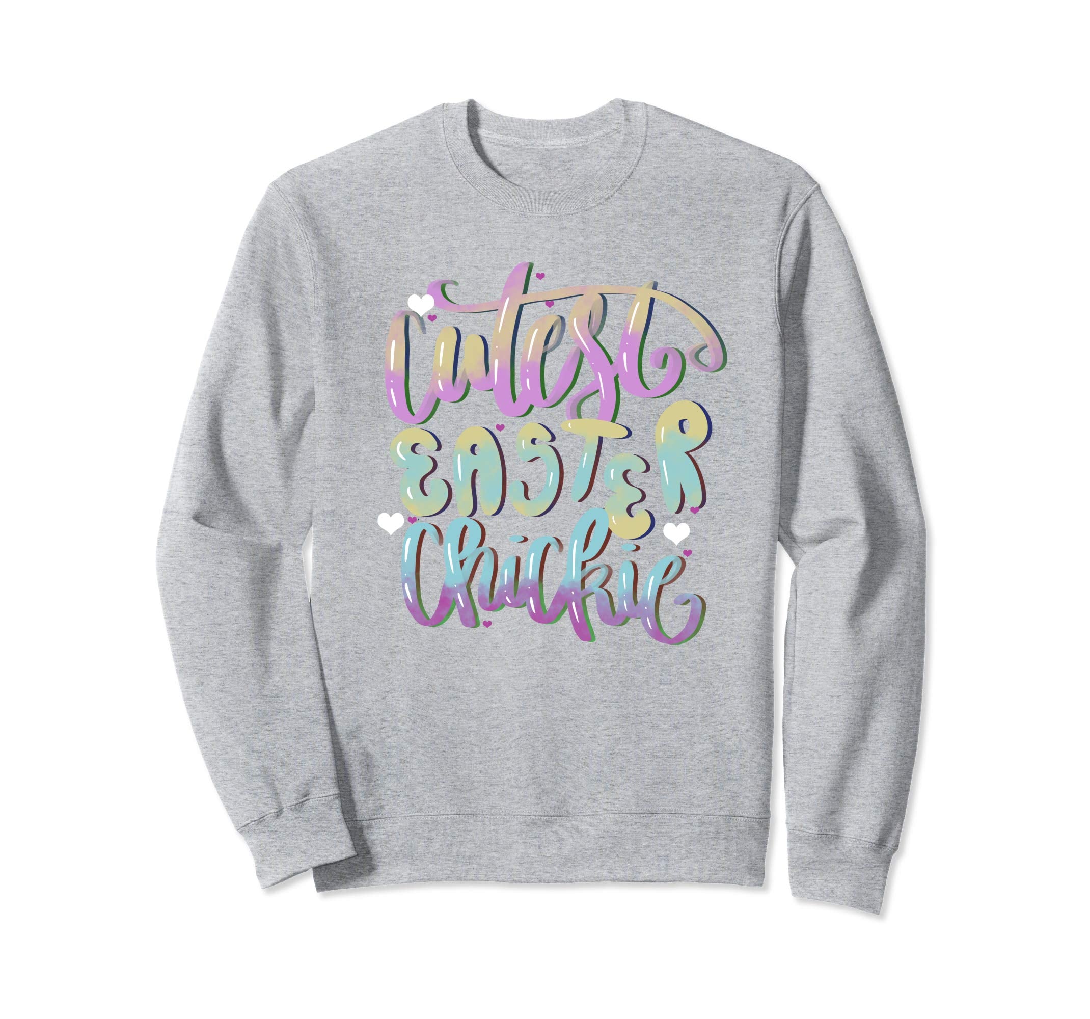 Cutest Easter Chickie Easter Party Sweatshirt
