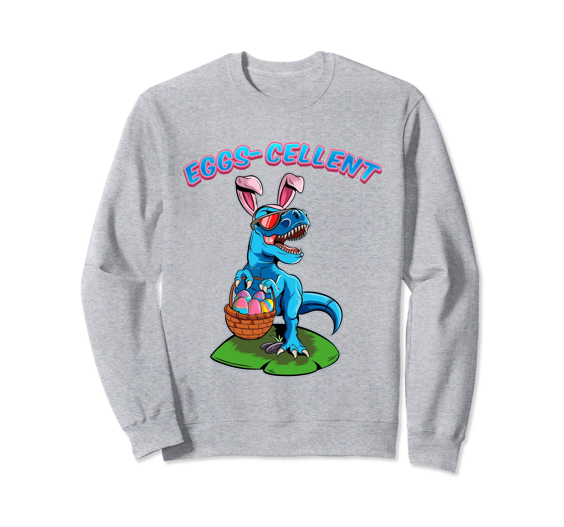 Easter T-Rex Eggs-Cellent Sweatshirt