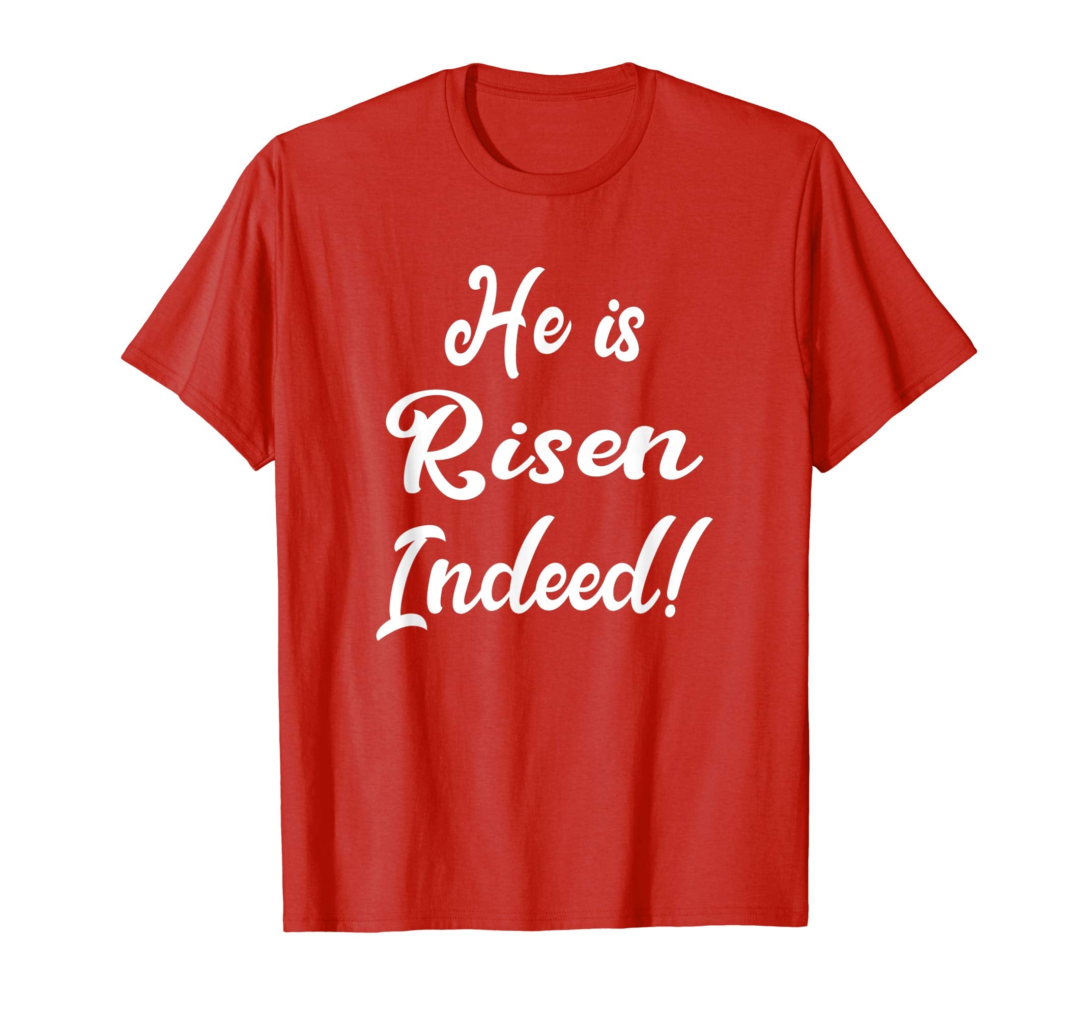 He Is Risen Indeed T-Shirt Easter Resurrection Celebration