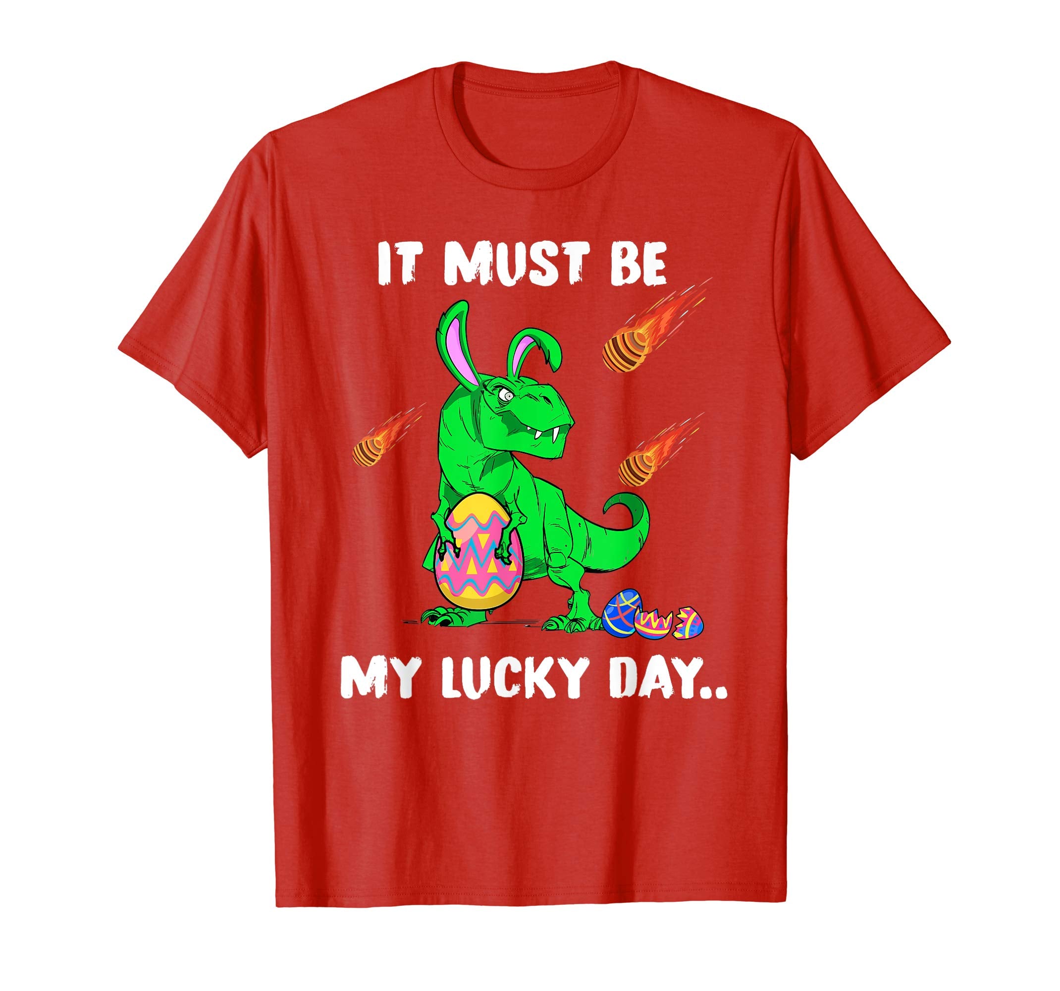 It Must Be My Lucky Day Saurus Easter Day Shirt
