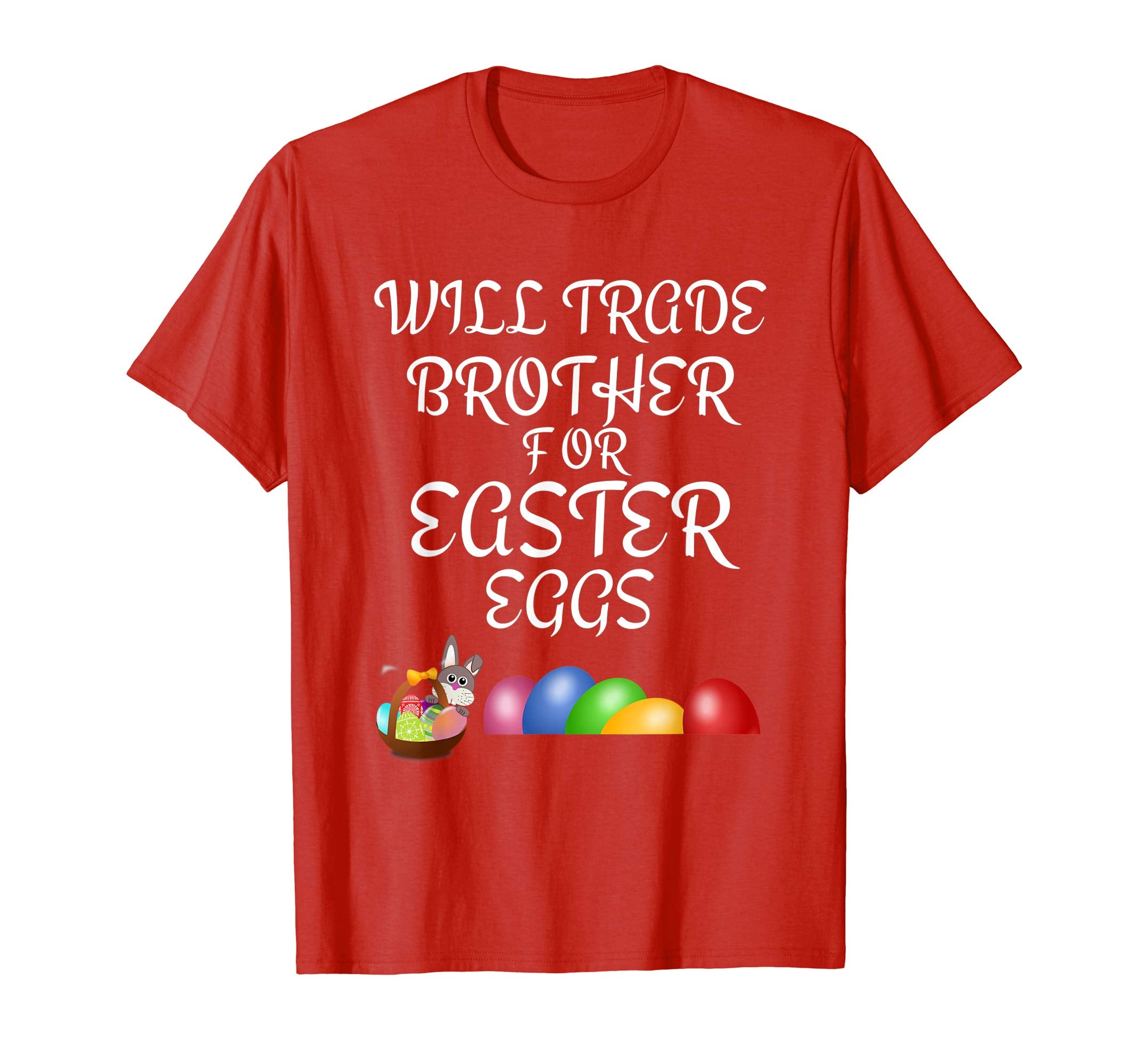 Will Trade Brother for Easter Eggs Easter Shirt Boys Girls