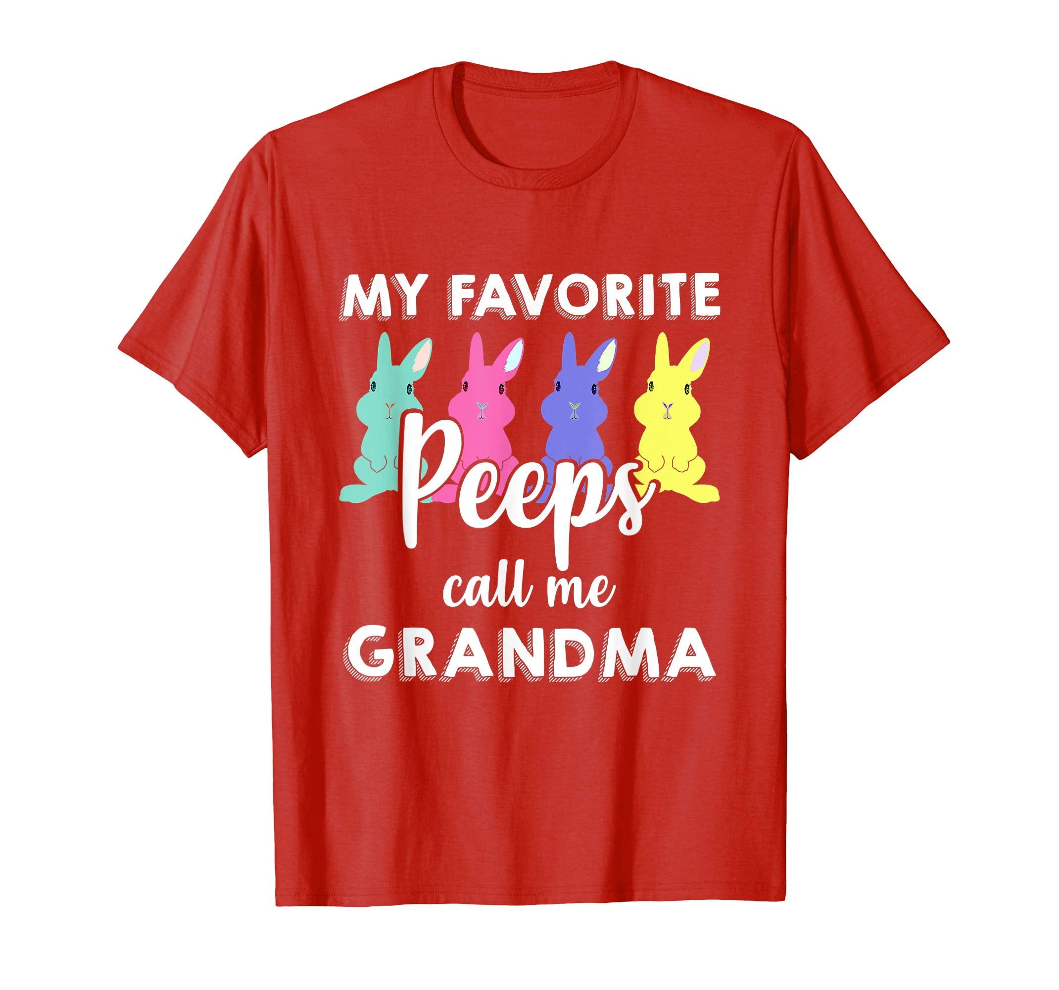 My Favorite Peeps Call Me Grandma Shirt Cute Easter Gift