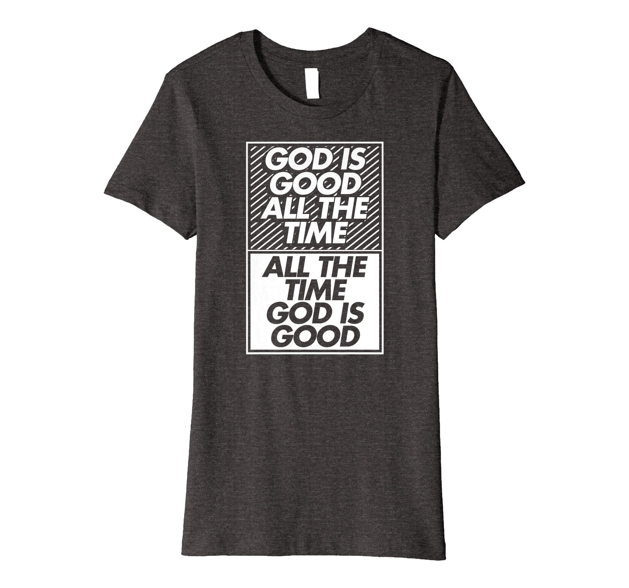 God Is Good All The Time Christian Easter Bible Gift T-Shirt